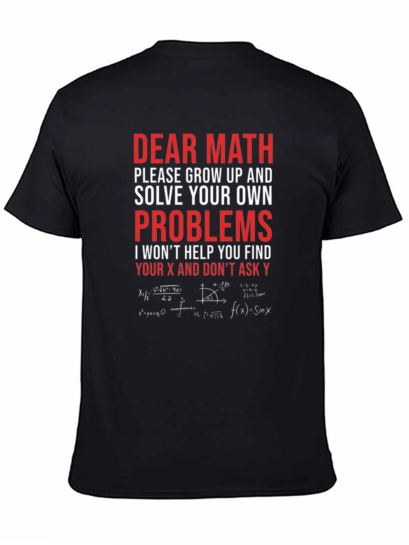 Funny Math T-Shirt - Solve Your Own Problems