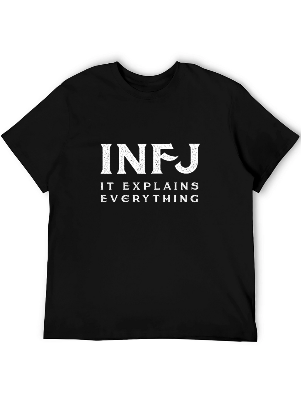INFJ It Explains Everything Black T-Shirt