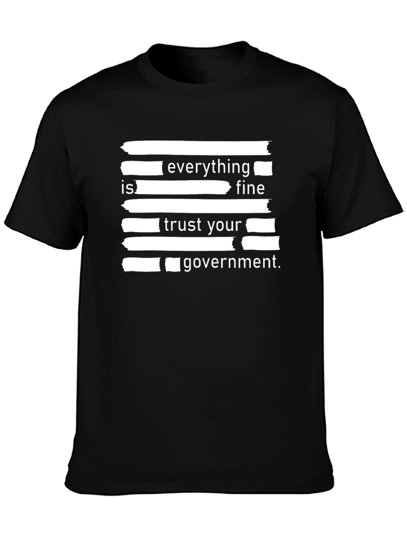 Everything is Fine Trust Your Government T-Shirt