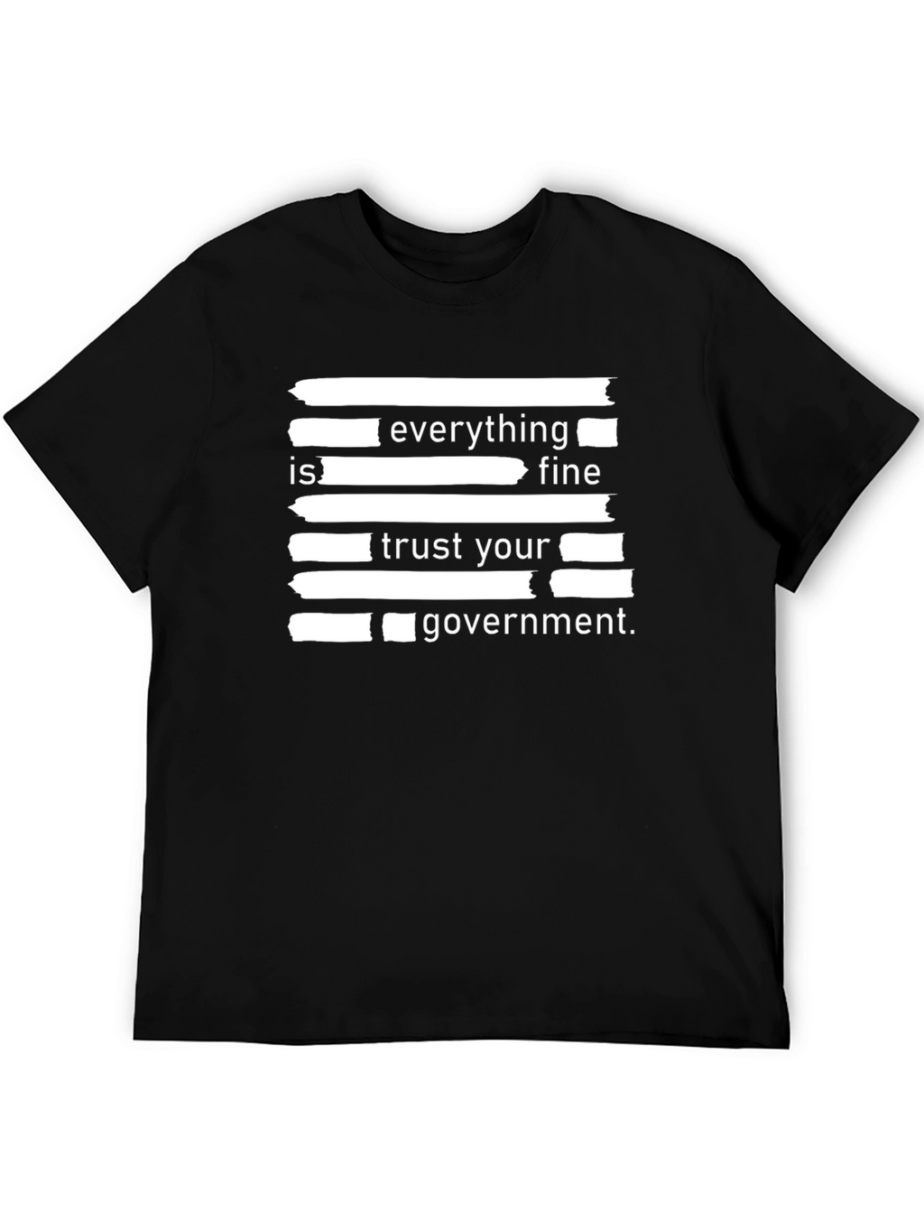 Everything is Fine Trust Your Government T-Shirt