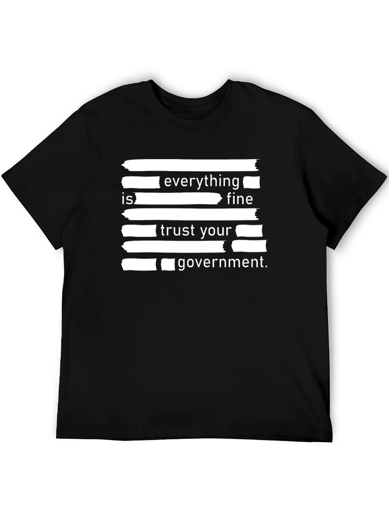 Everything is Fine Trust Your Government T-Shirt