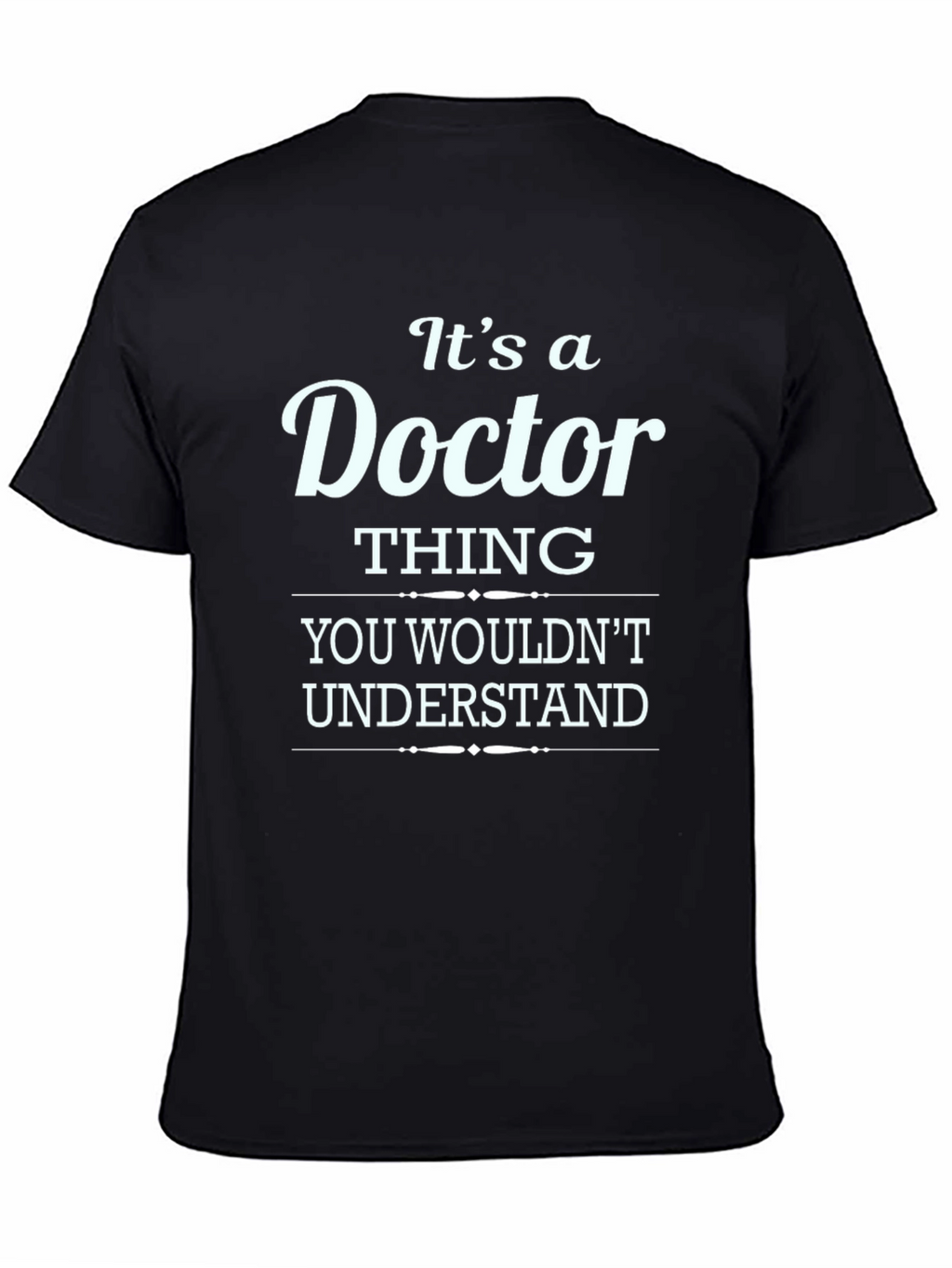 Its a Doctor Thing T-Shirt