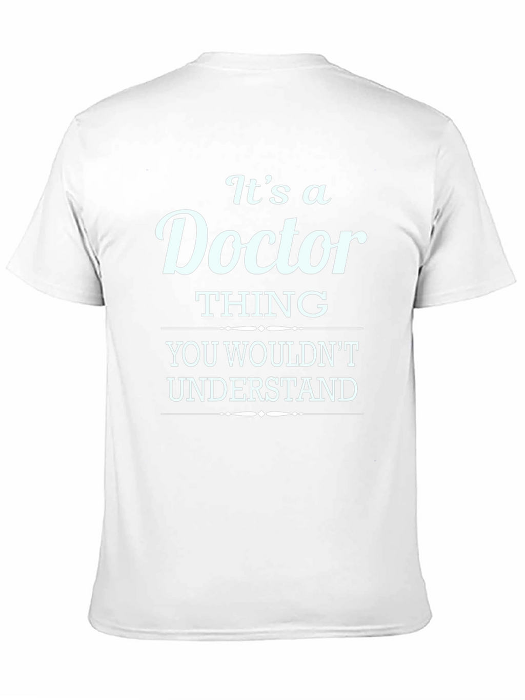 Its a Doctor Thing T-Shirt