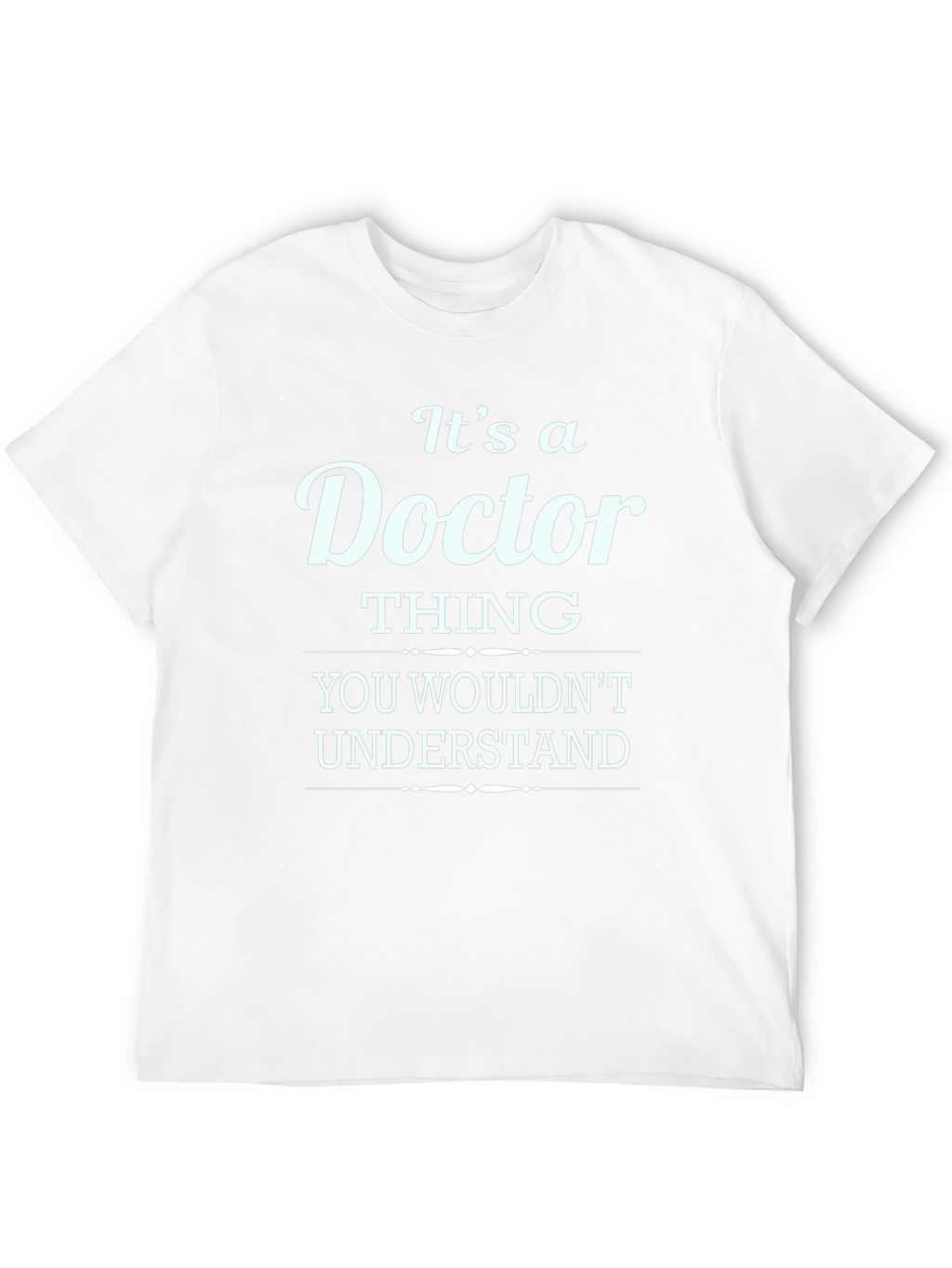 Its a Doctor Thing T-Shirt