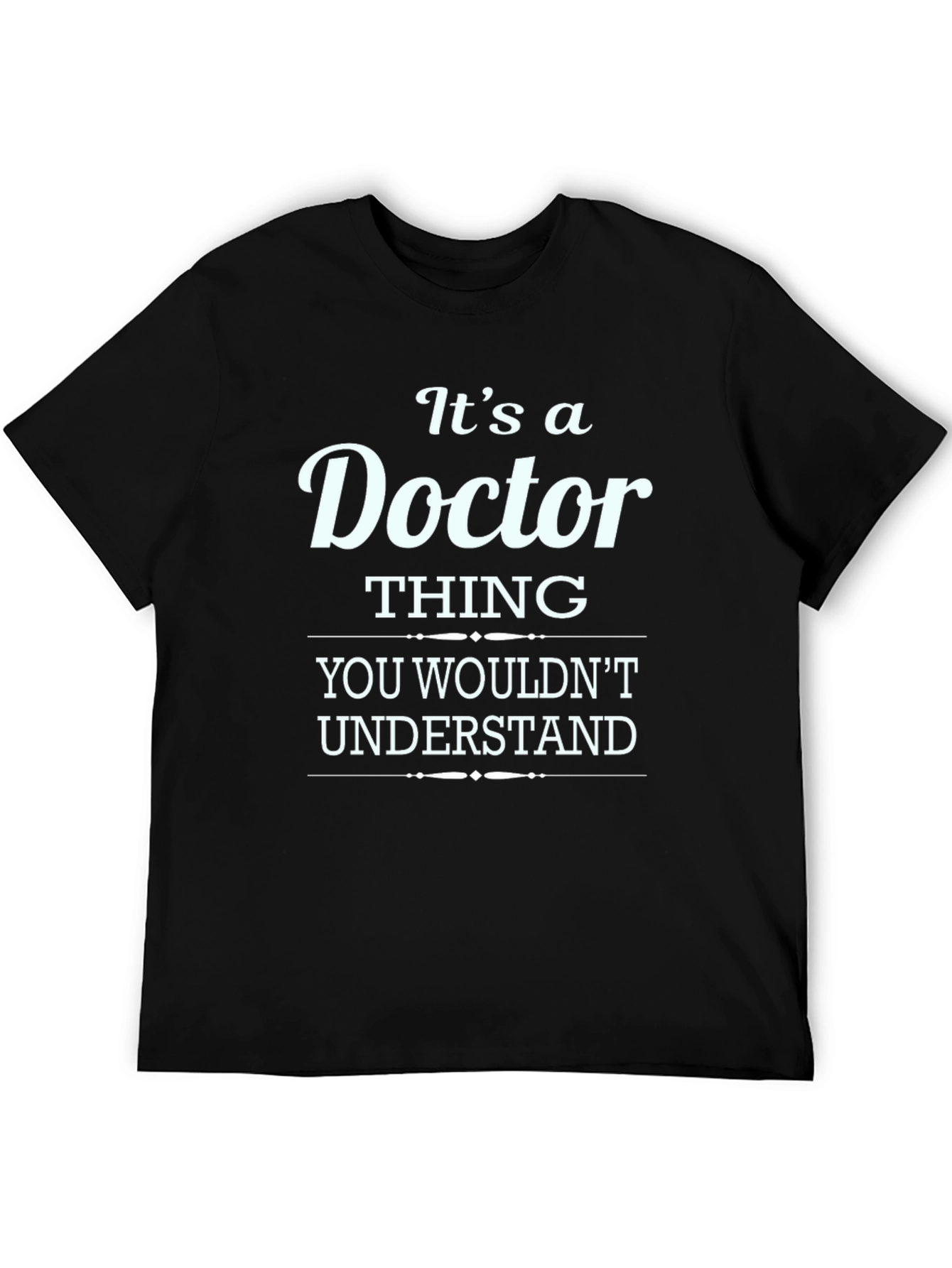 Its a Doctor Thing T-Shirt