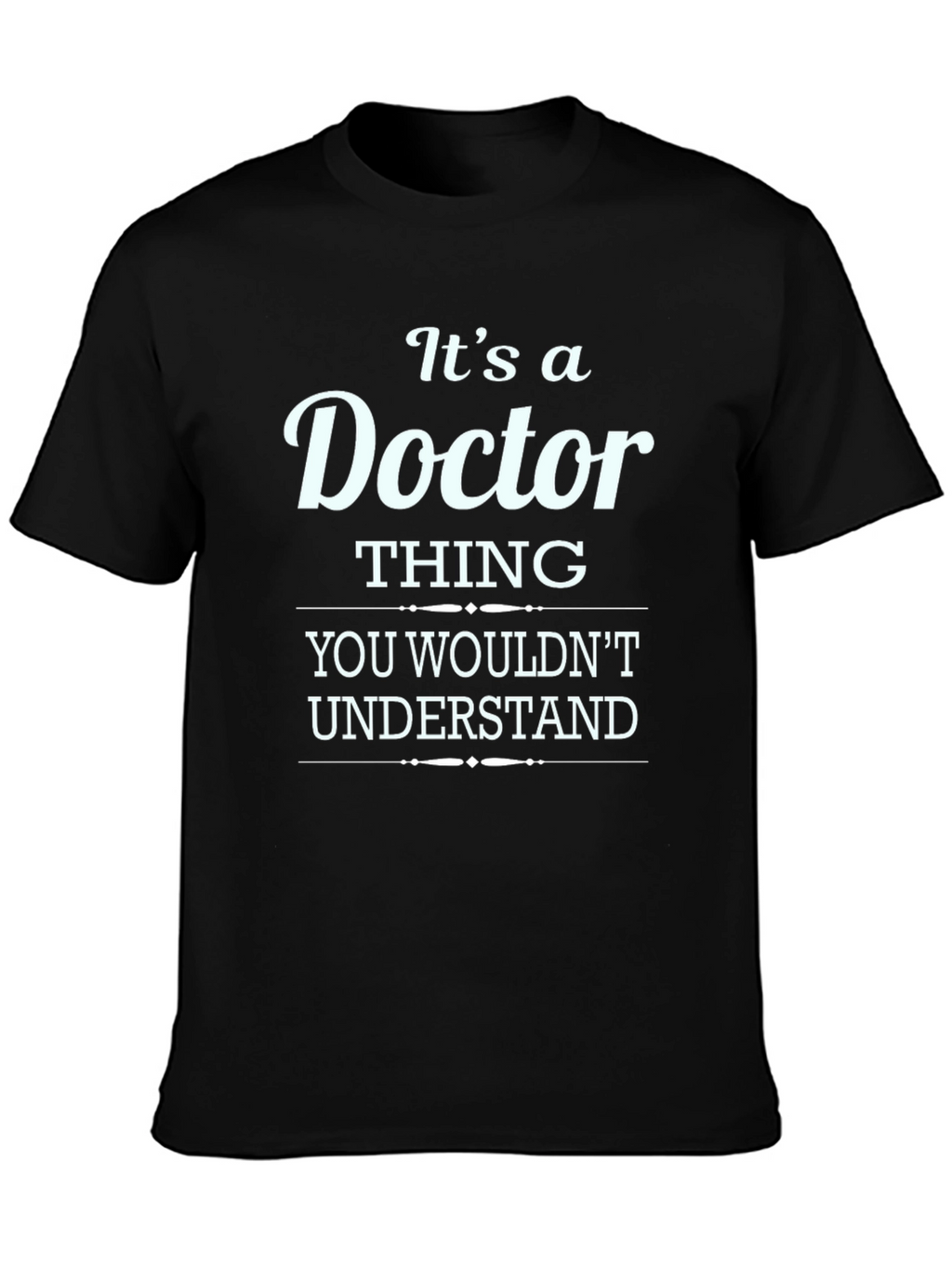 Its a Doctor Thing T-Shirt