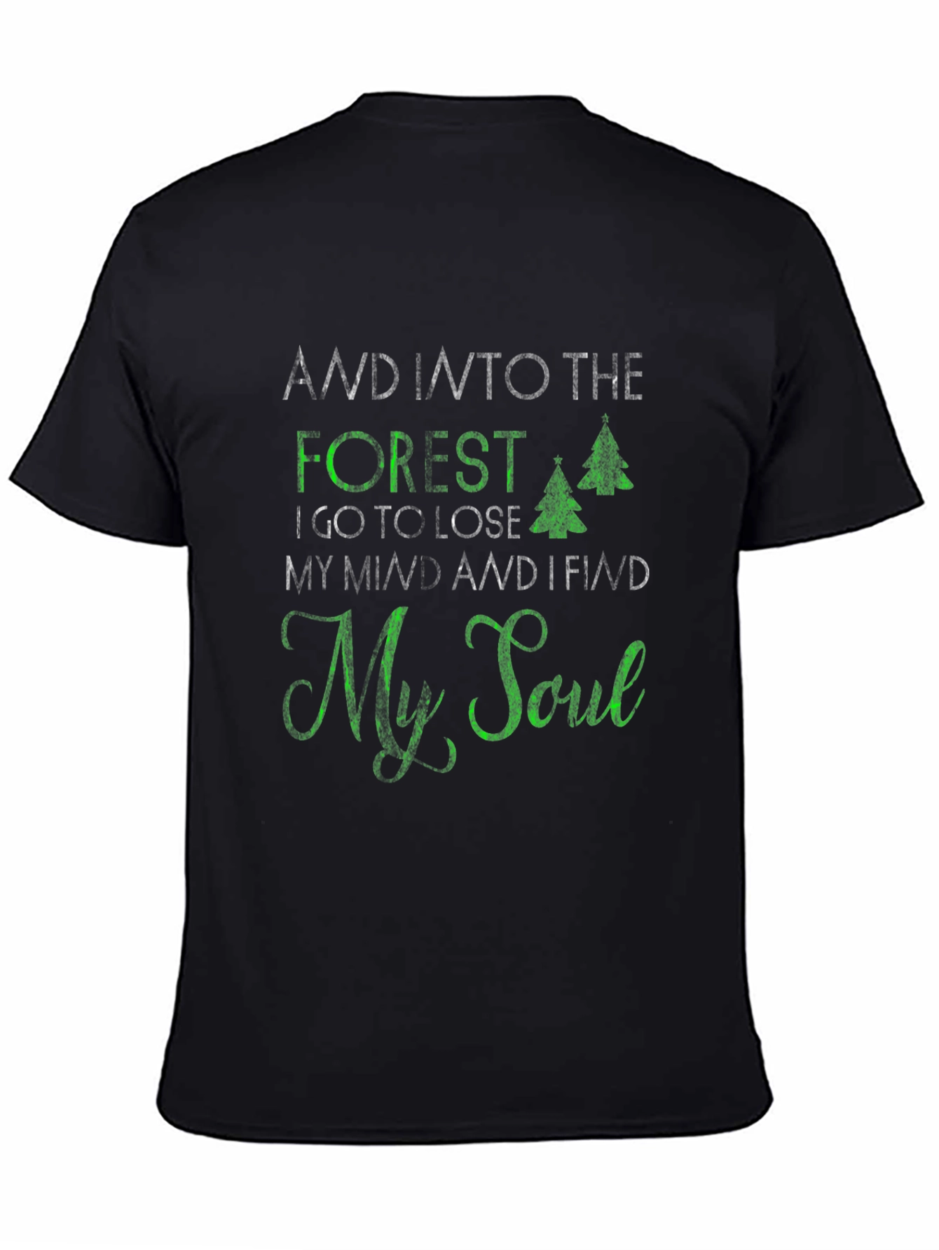 Into The Forest I Go T-Shirt - Nature Lover Apparel