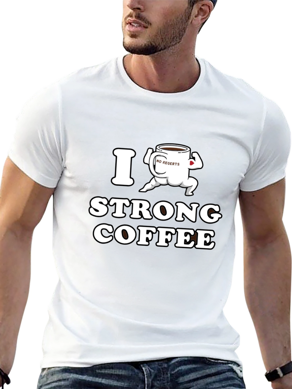 I Strong Coffee Funny T-Shirt