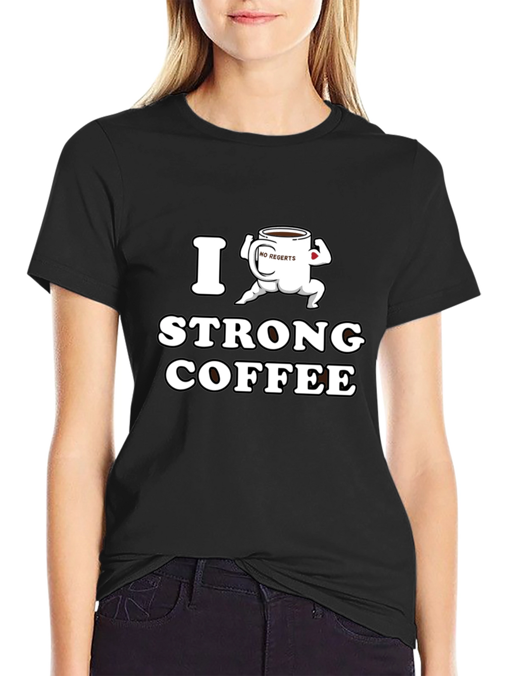 I Strong Coffee Funny T-Shirt