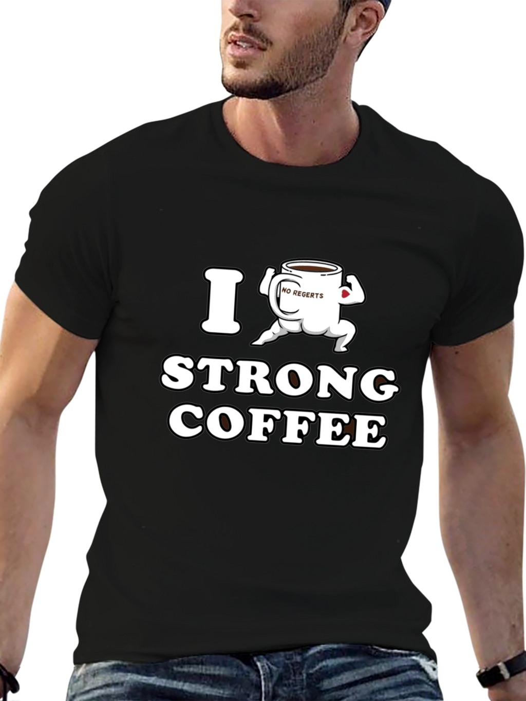 I Strong Coffee Funny T-Shirt