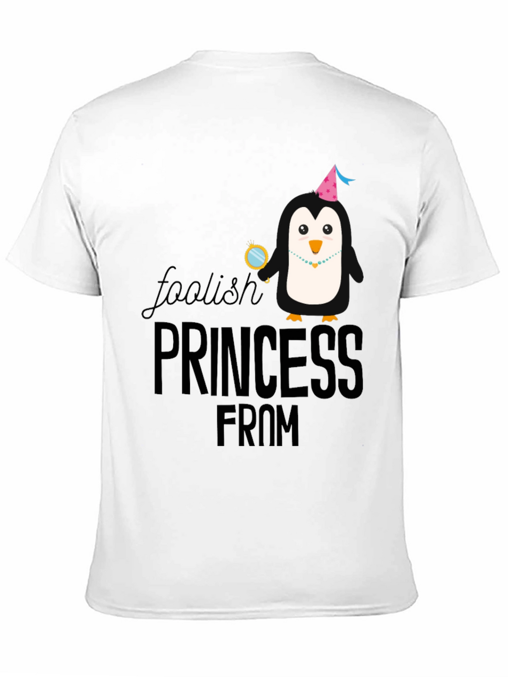 Foolish Princess Penguin T-Shirt