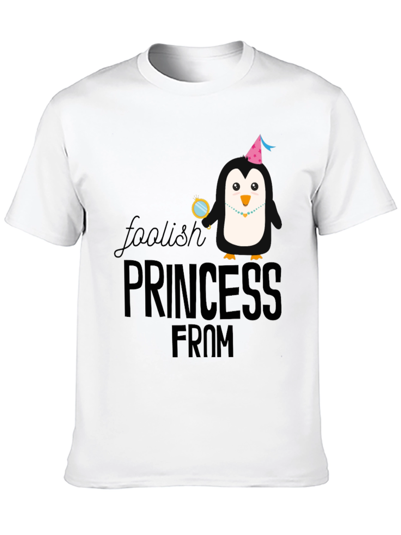 Foolish Princess Penguin T-Shirt