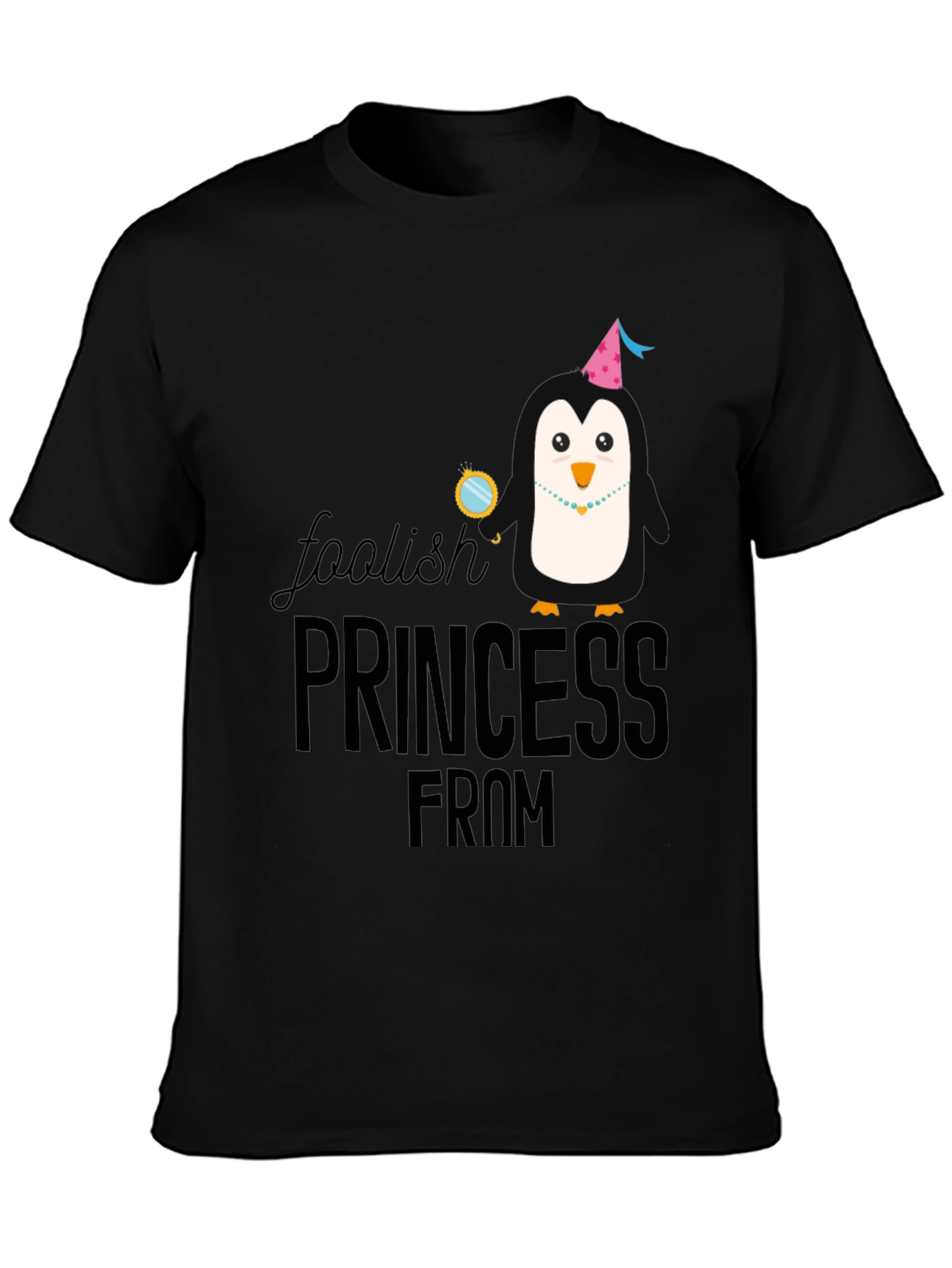 Foolish Princess Penguin T-Shirt
