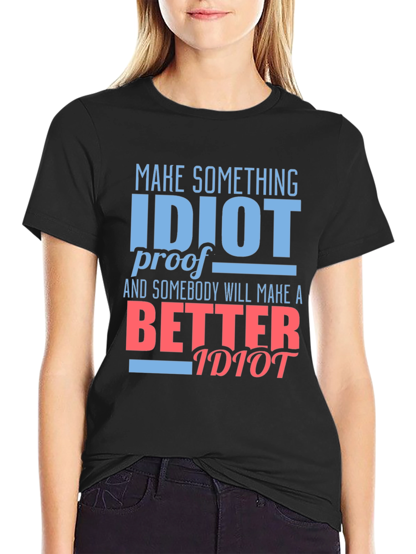 Funny Idiot Proof Graphic Tee - Sarcastic Humor T-Shirt