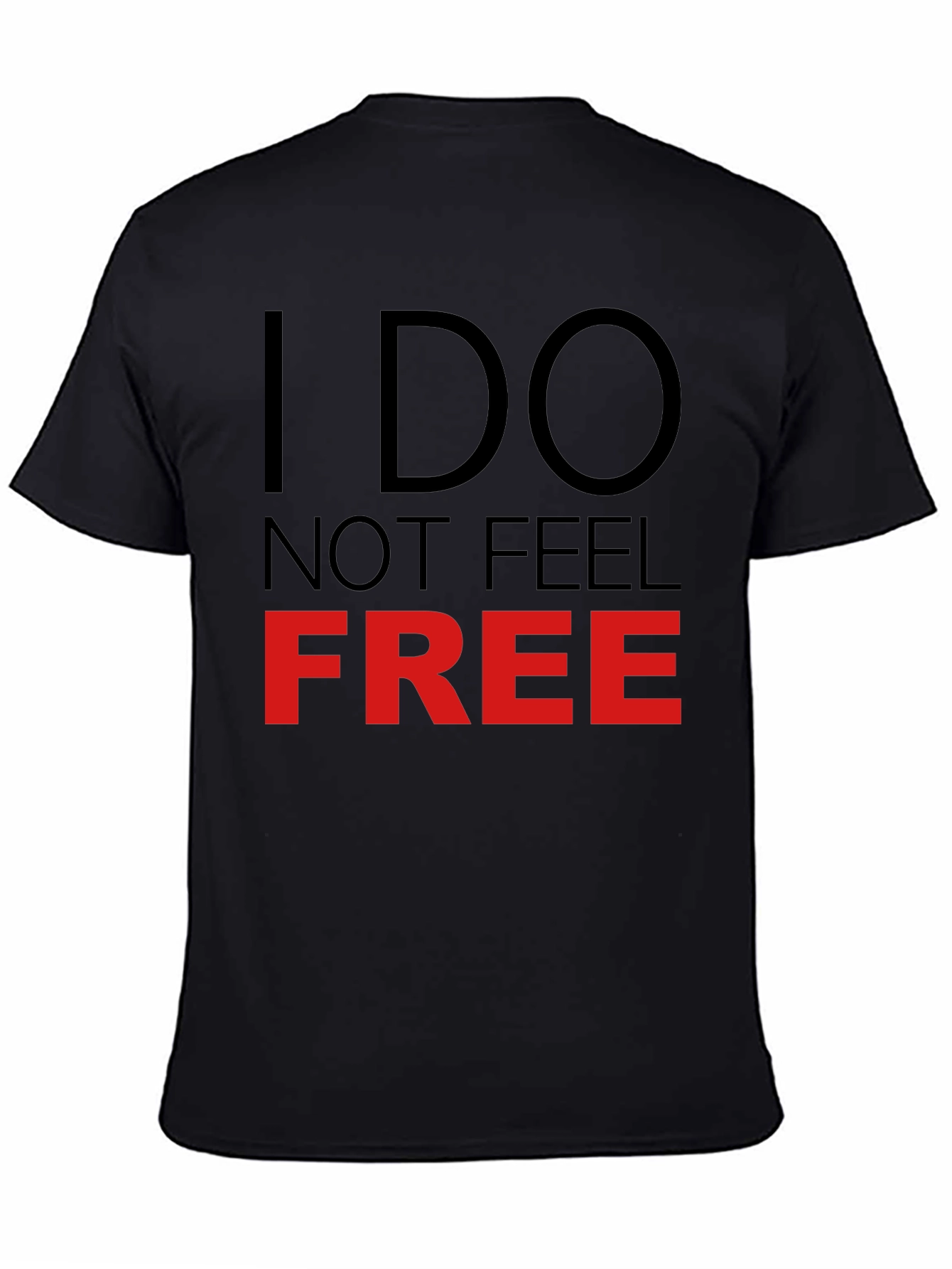 I Do Not Feel Free Graphic T-Shirt