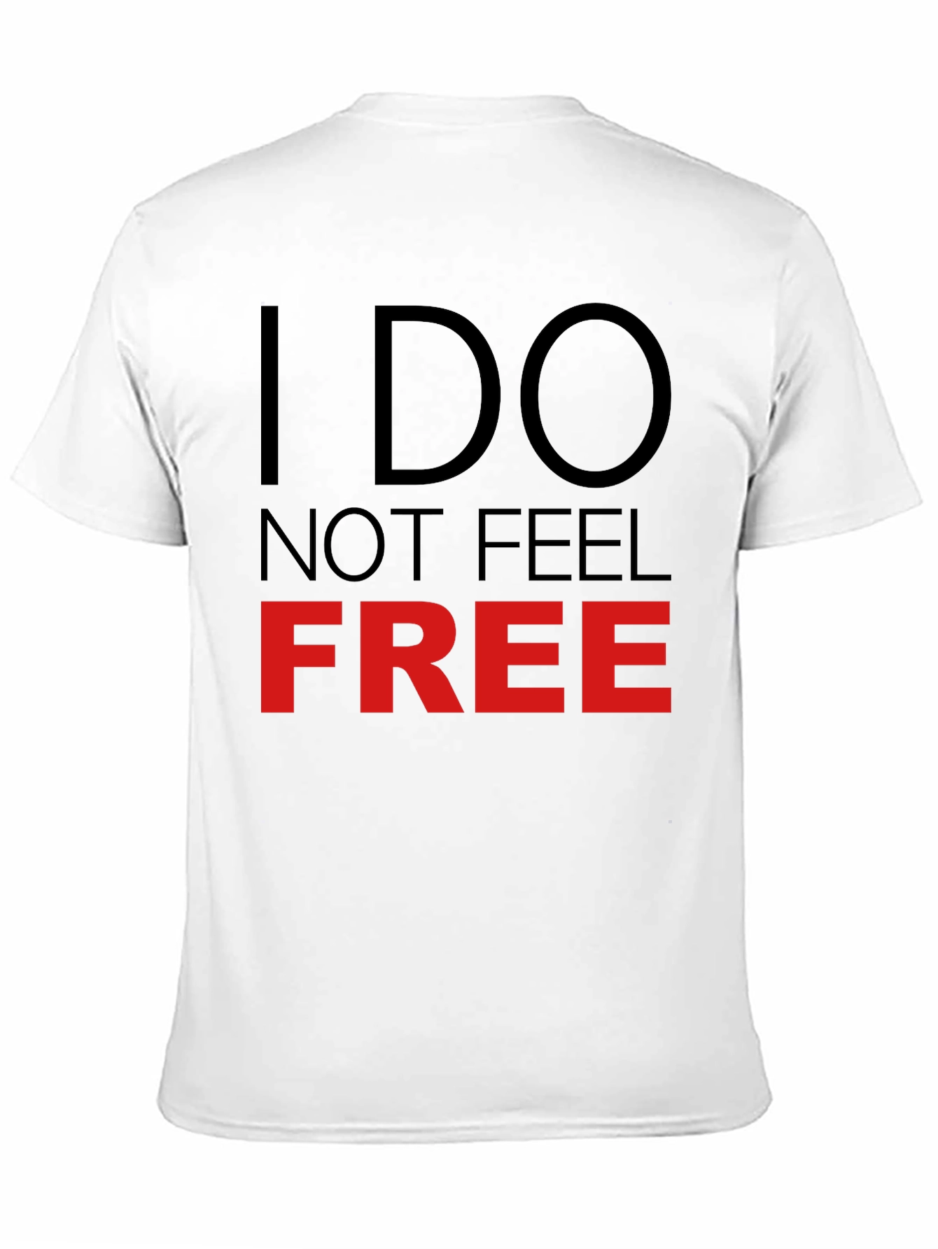 I Do Not Feel Free Graphic T-Shirt