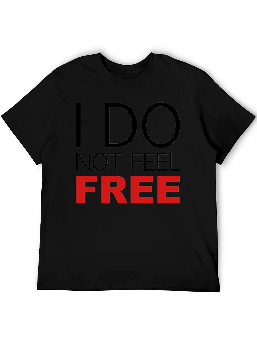 I Do Not Feel Free Graphic T-Shirt
