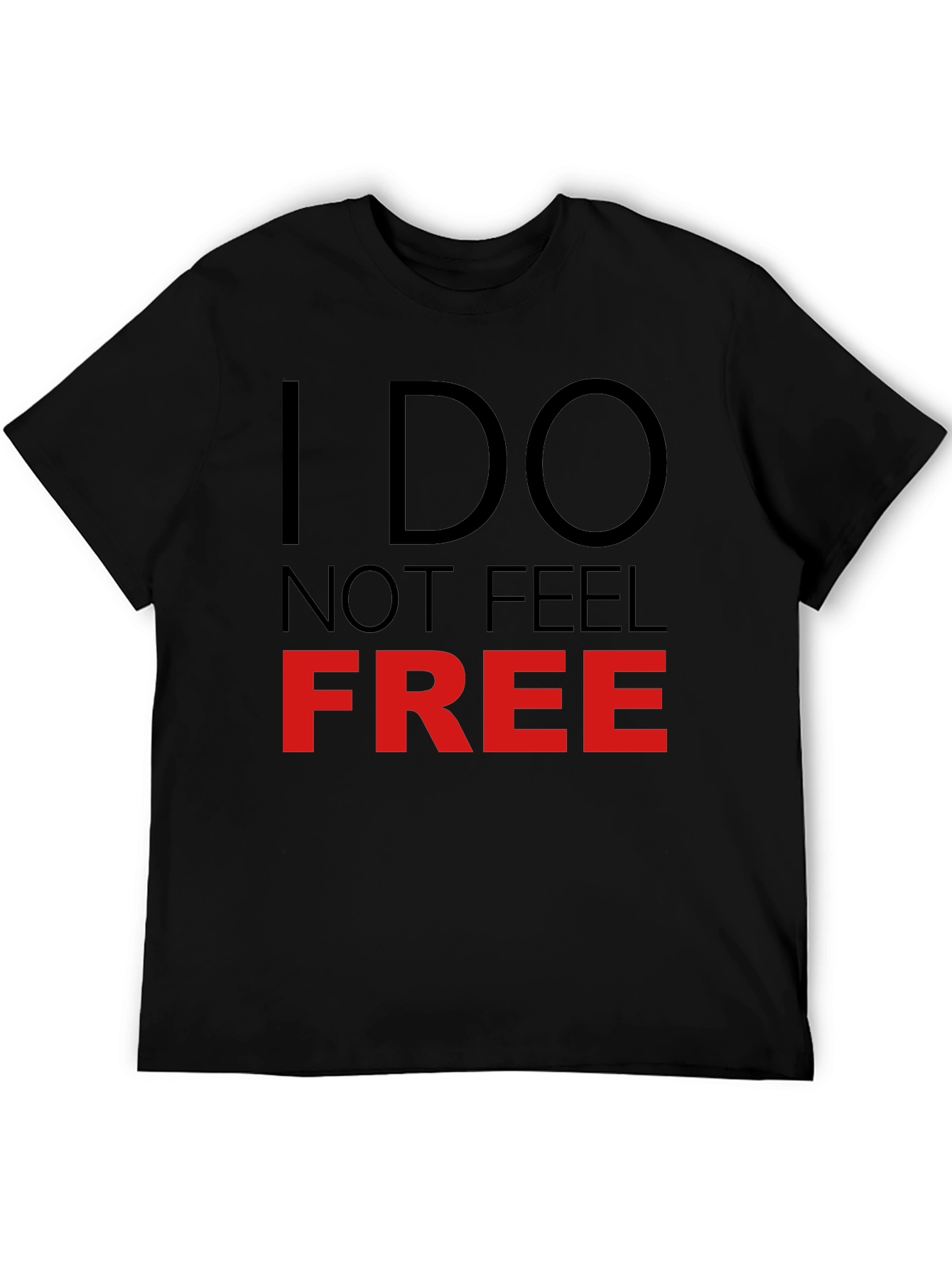 I Do Not Feel Free Graphic T-Shirt