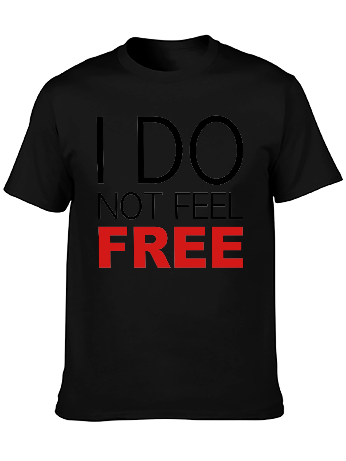 I Do Not Feel Free Graphic T-Shirt
