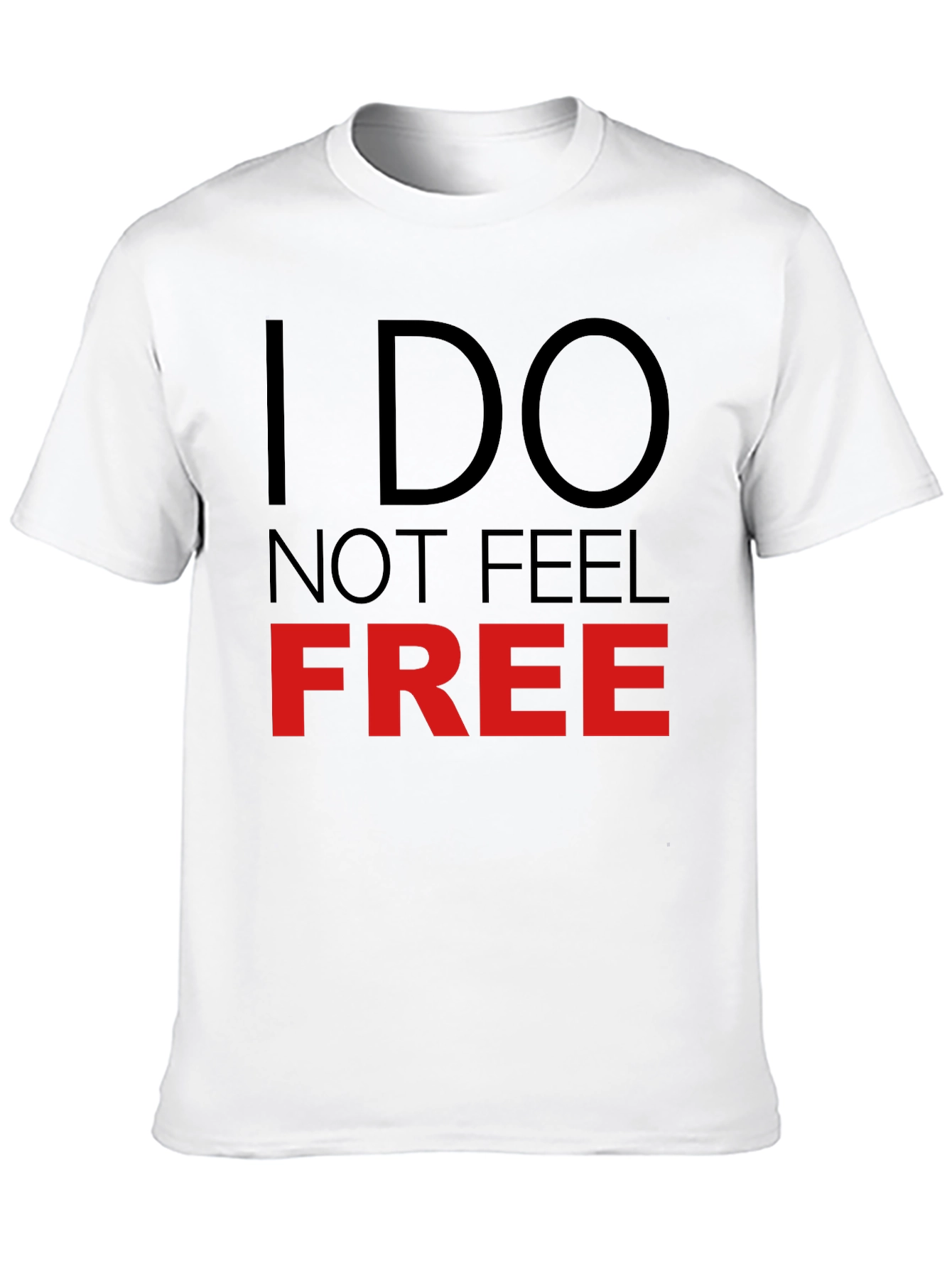 I Do Not Feel Free Graphic T-Shirt