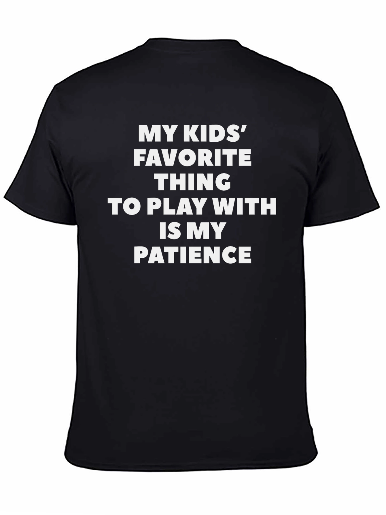 Humorous My Kids Patience Graphic T-Shirt