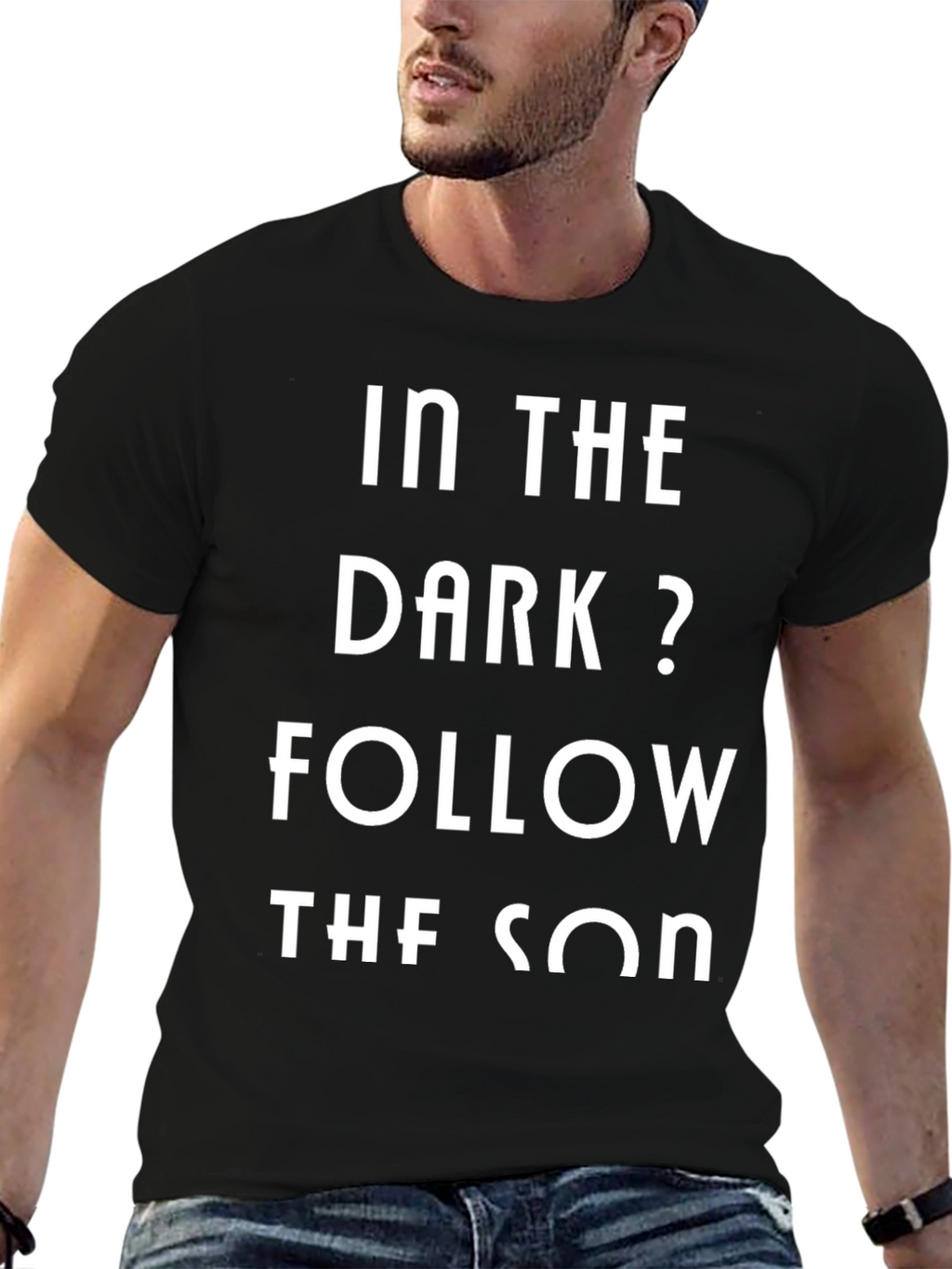 In The Dark? Follow The Son T-Shirt