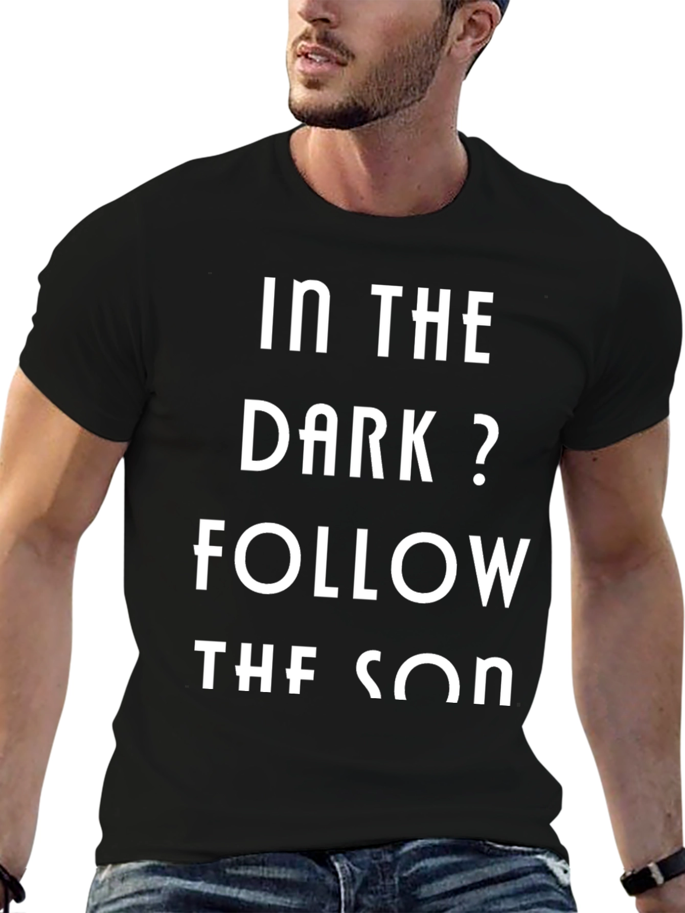 In The Dark? Follow The Son T-Shirt