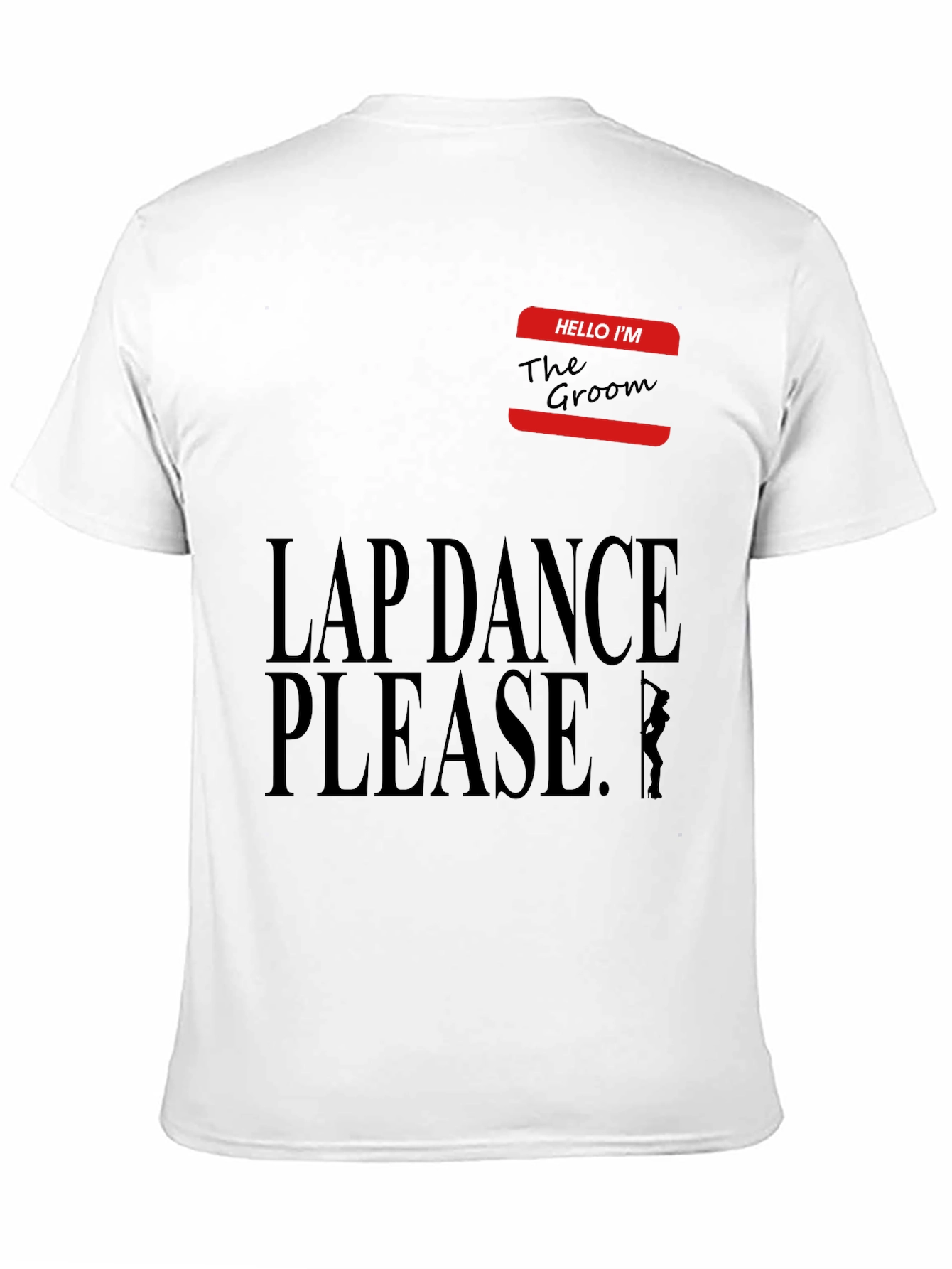 Lap Dance Please Groom T-Shirt