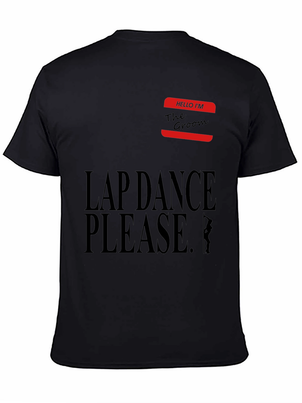 Lap Dance Please Groom T-Shirt