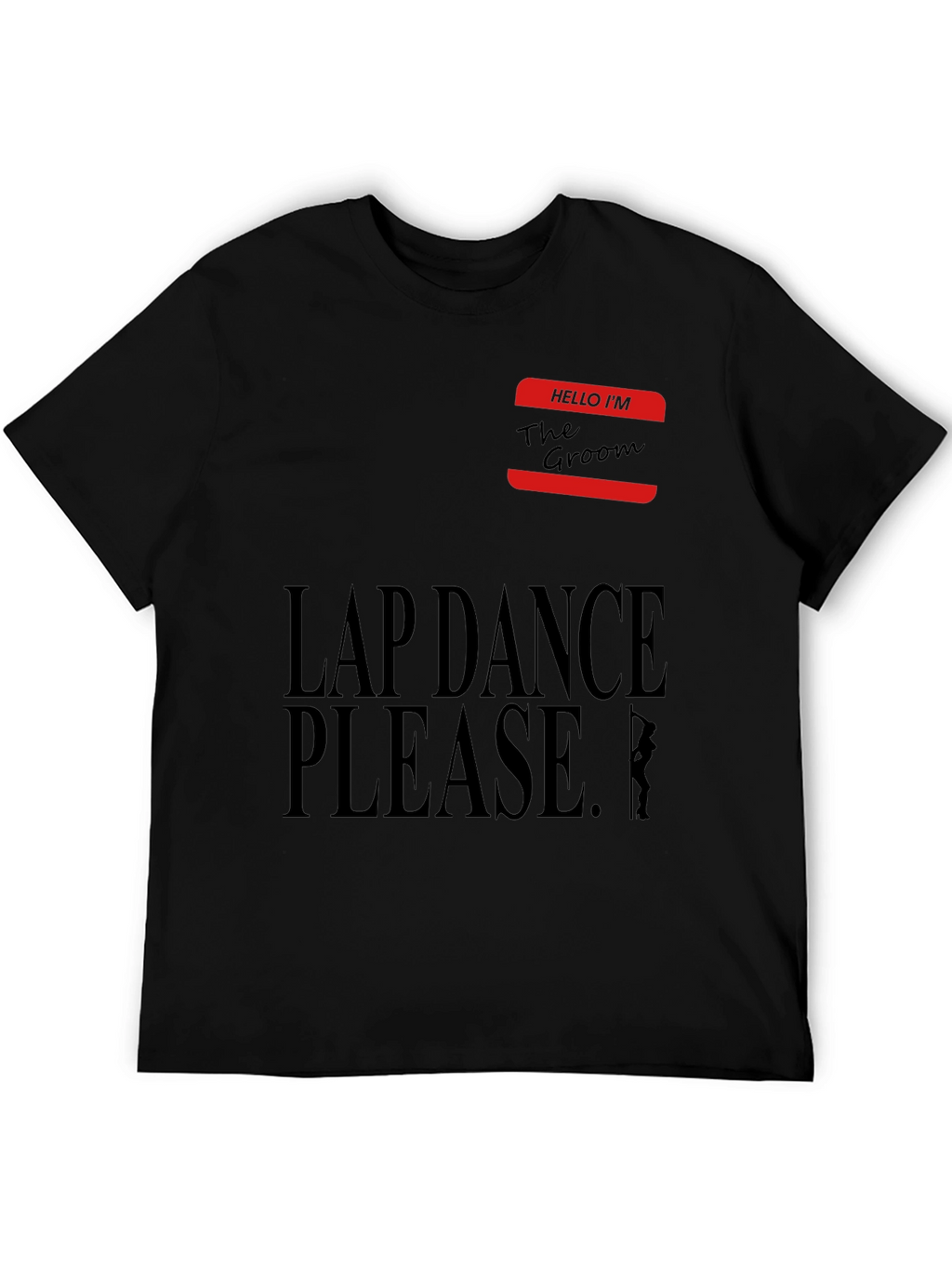 Lap Dance Please Groom T-Shirt