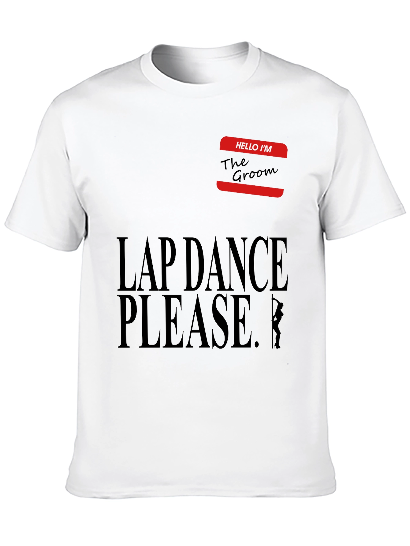 Lap Dance Please Groom T-Shirt