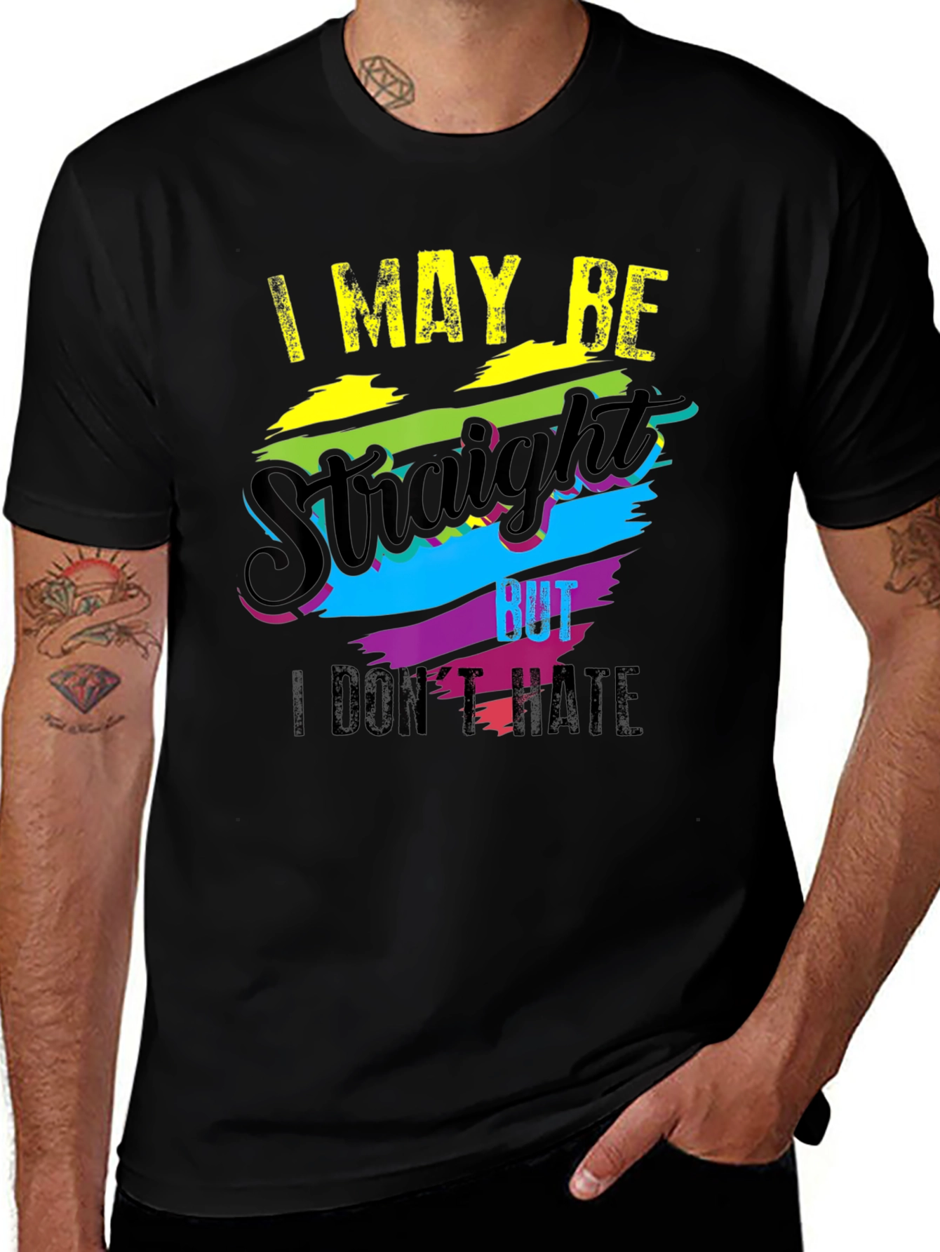 I May Be Straight But I Dont Hate T-Shirt