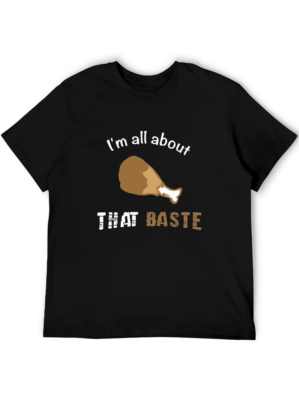 Im All About That Baste T-Shirt