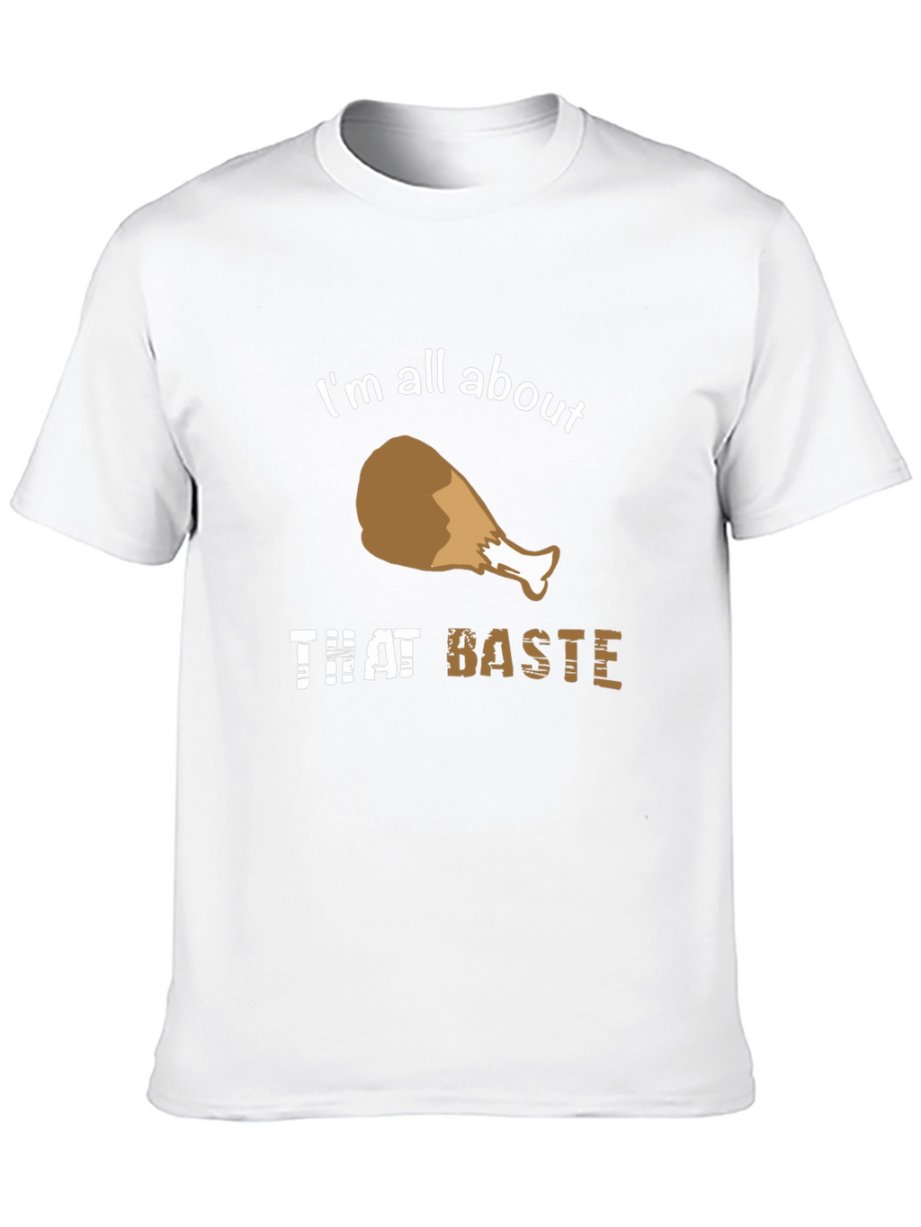 Im All About That Baste T-Shirt