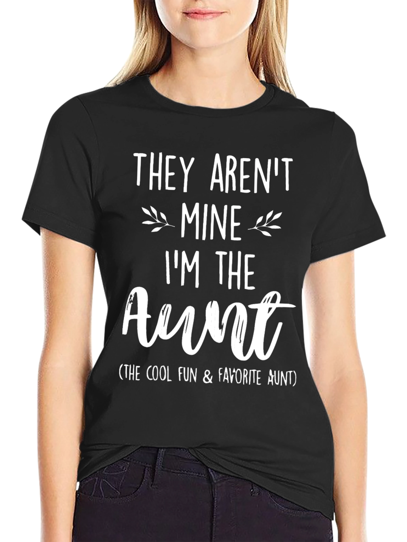 Funny Aunt T-Shirt - They Arent Mine Im the Aunt