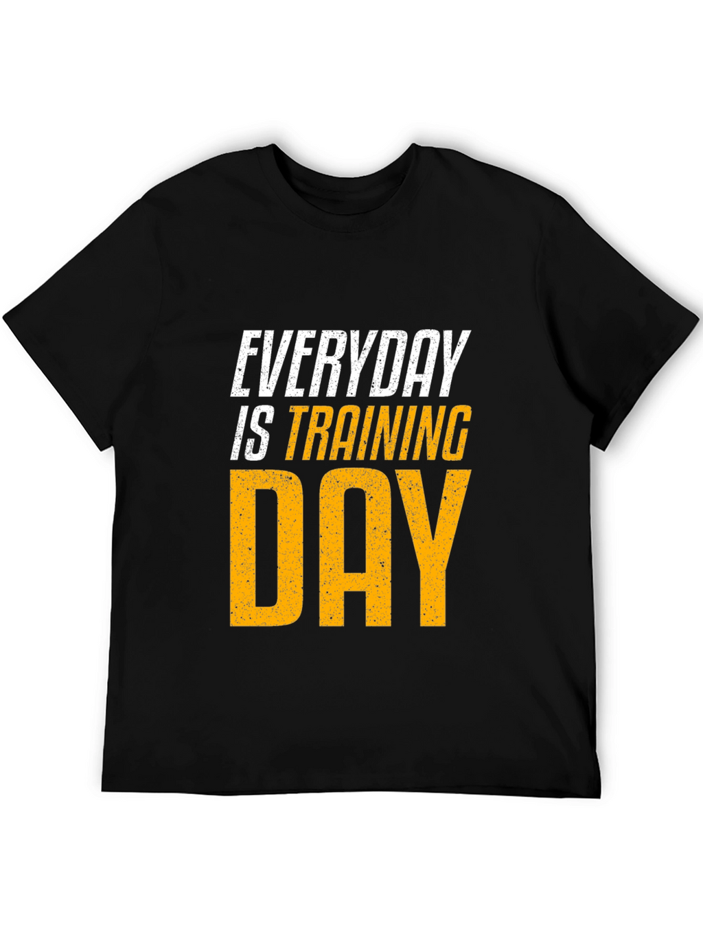 Everyday is Training Day Graphic T-Shirt