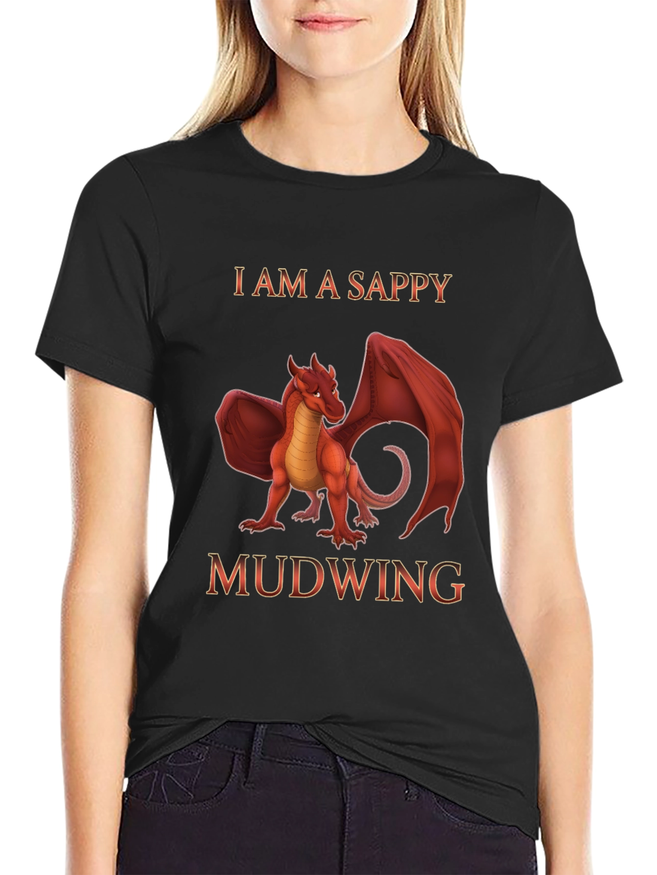 I am a Sappy Mudwing Dragon T-Shirt