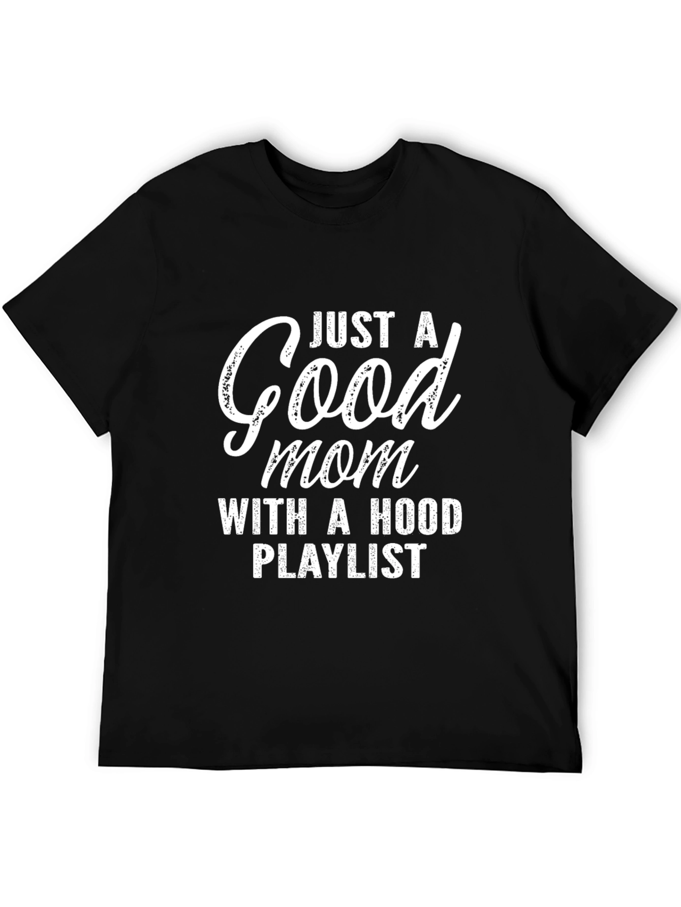 Good Mom Hood Playlist Black Graphic T-Shirt