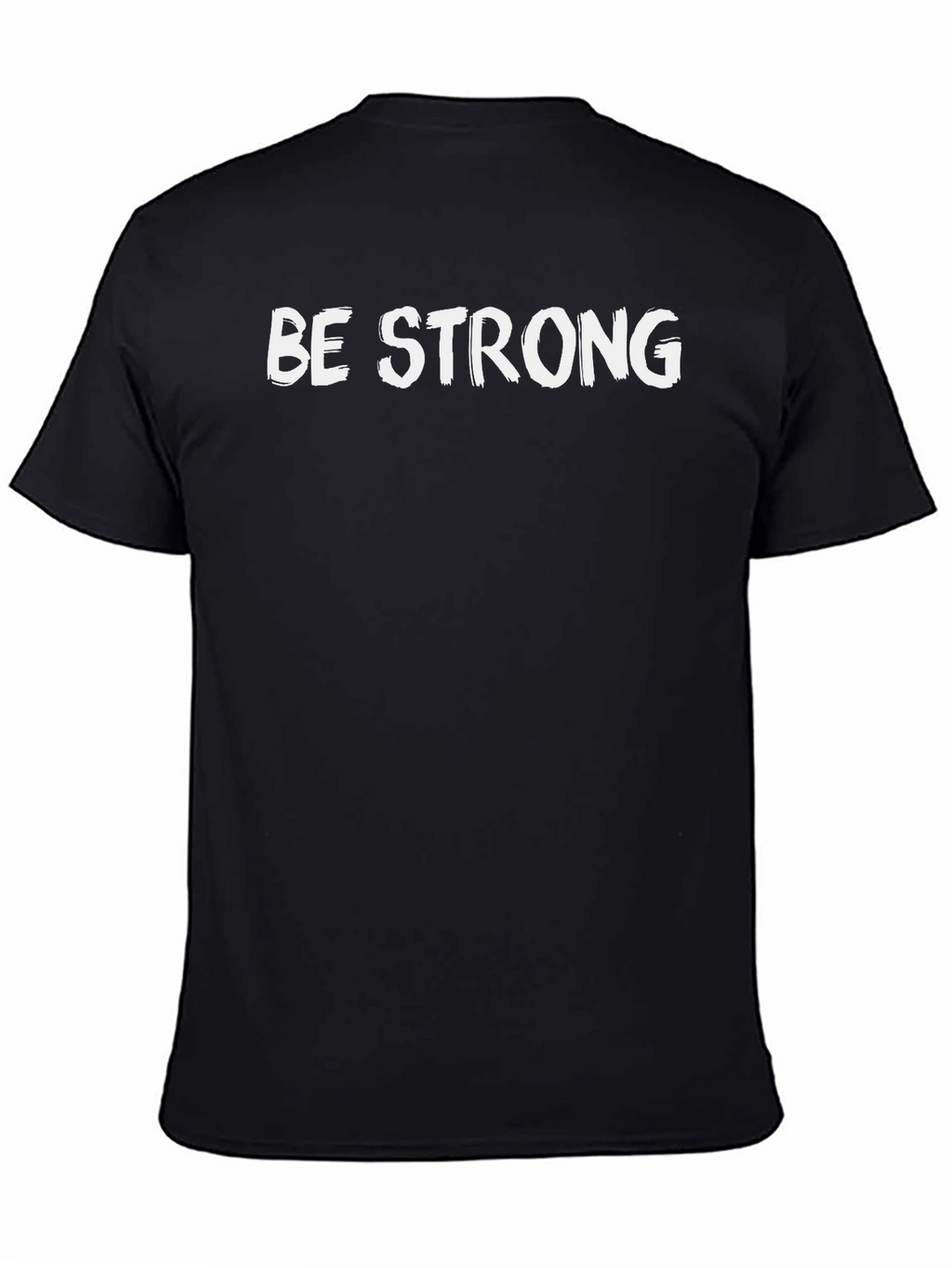 Be Strong Black T-Shirt