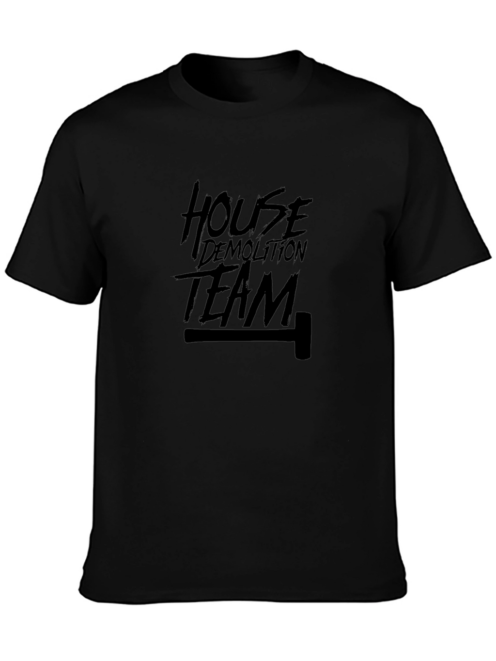 House Demolition Team Hammer Black T-Shirt