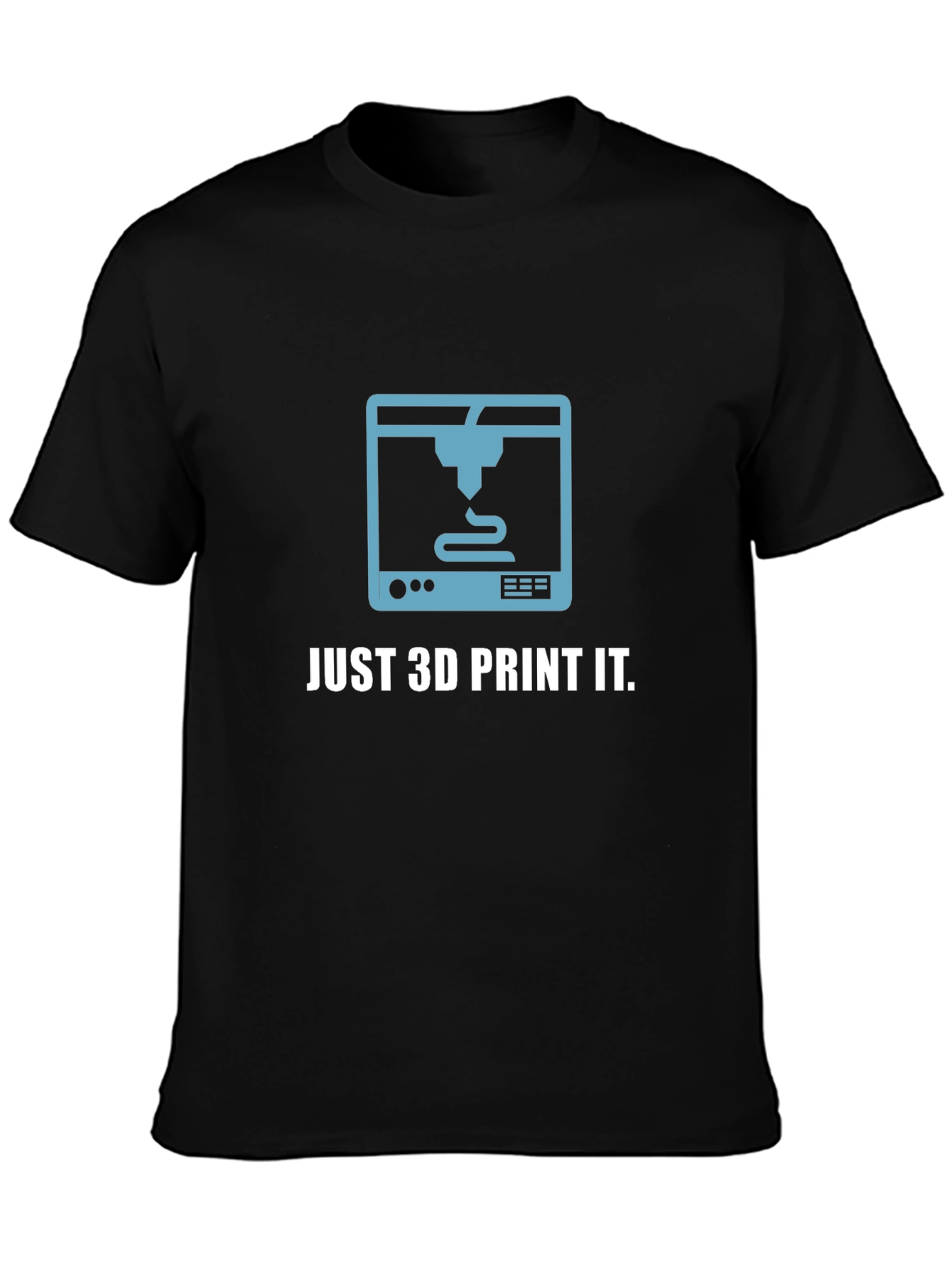 Just 3D Print It T-Shirt - Geeky Graphic Tee
