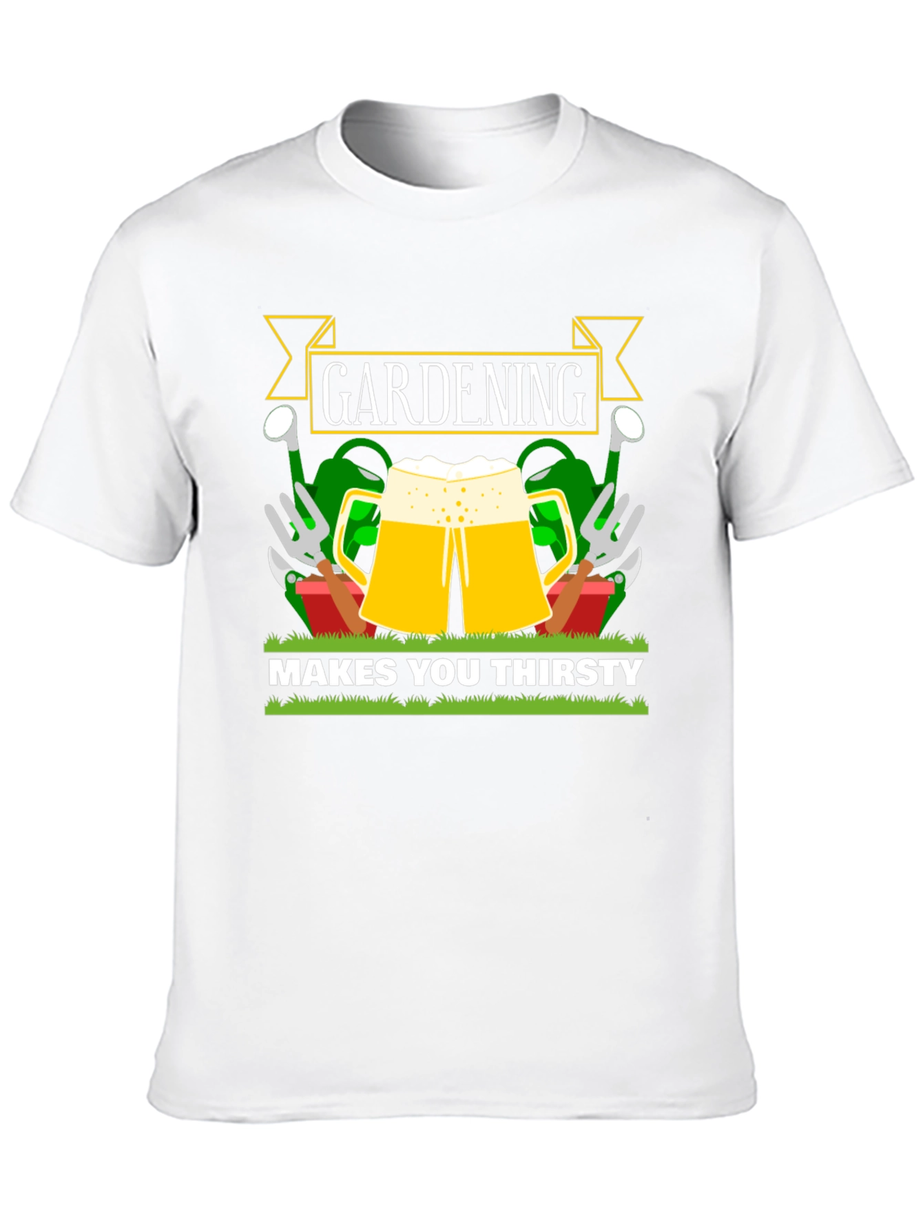 Gardening Makes You Thirsty T-Shirt