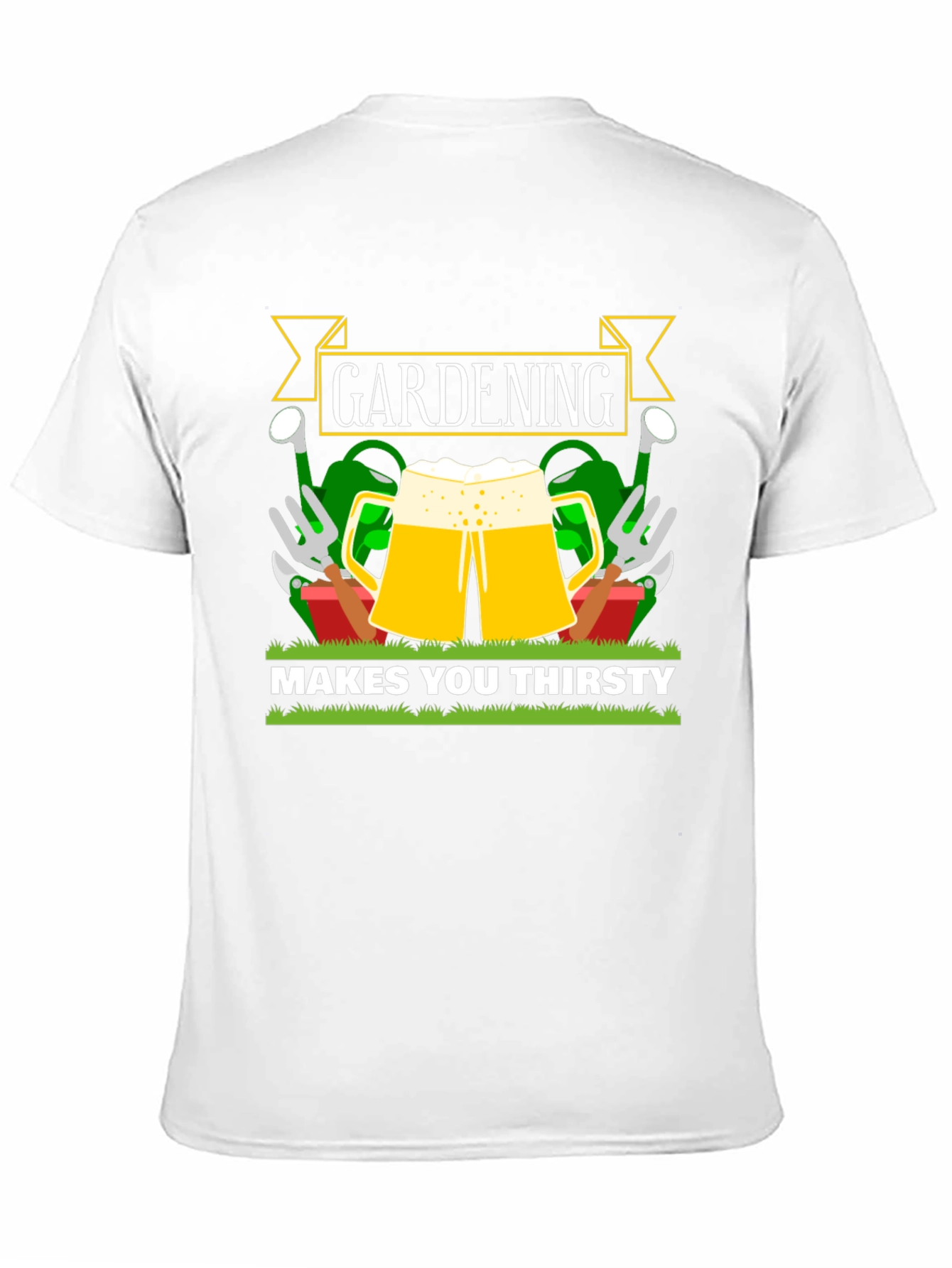 Gardening Makes You Thirsty T-Shirt