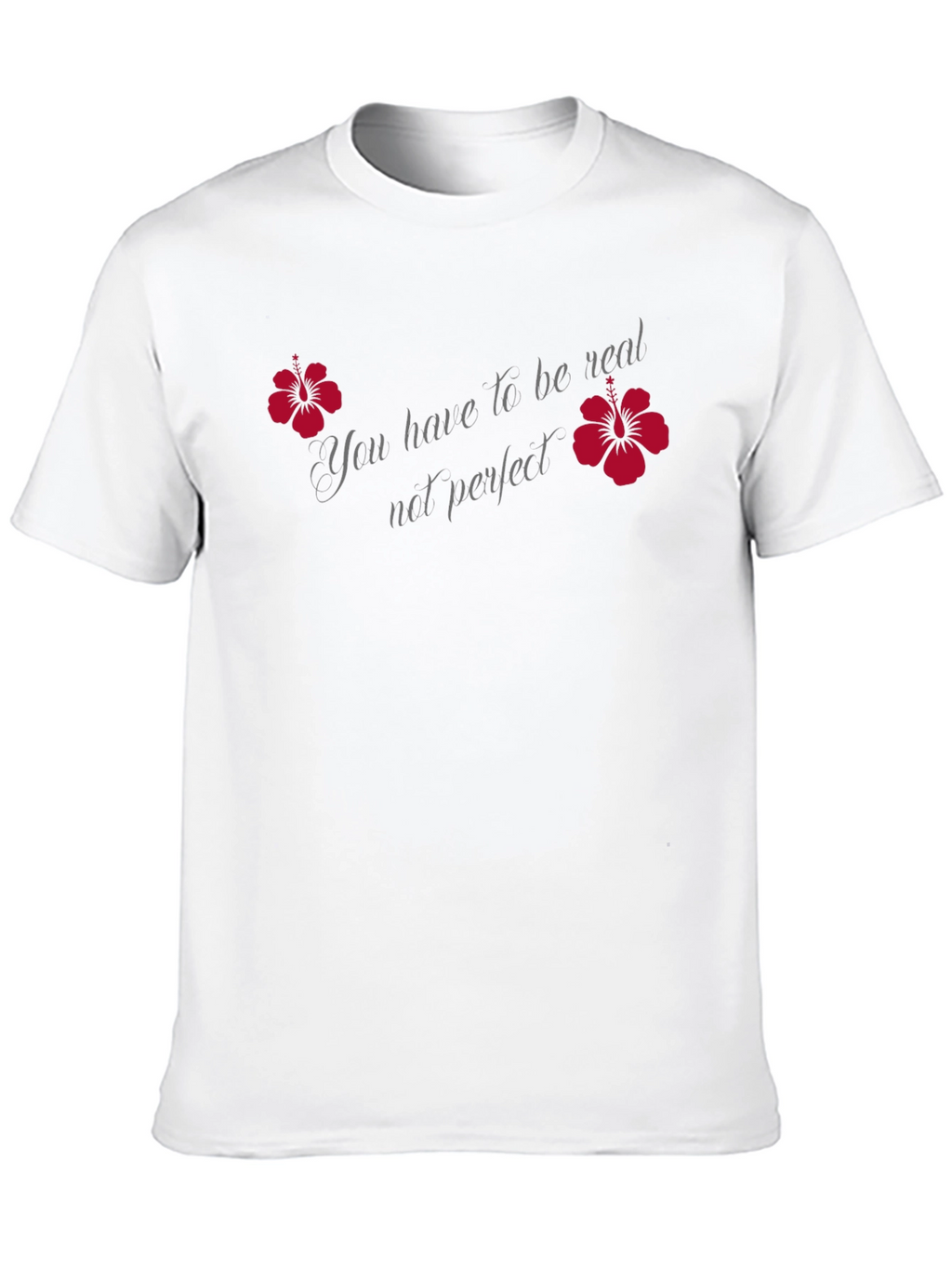 Be Real Not Perfect Graphic Tee