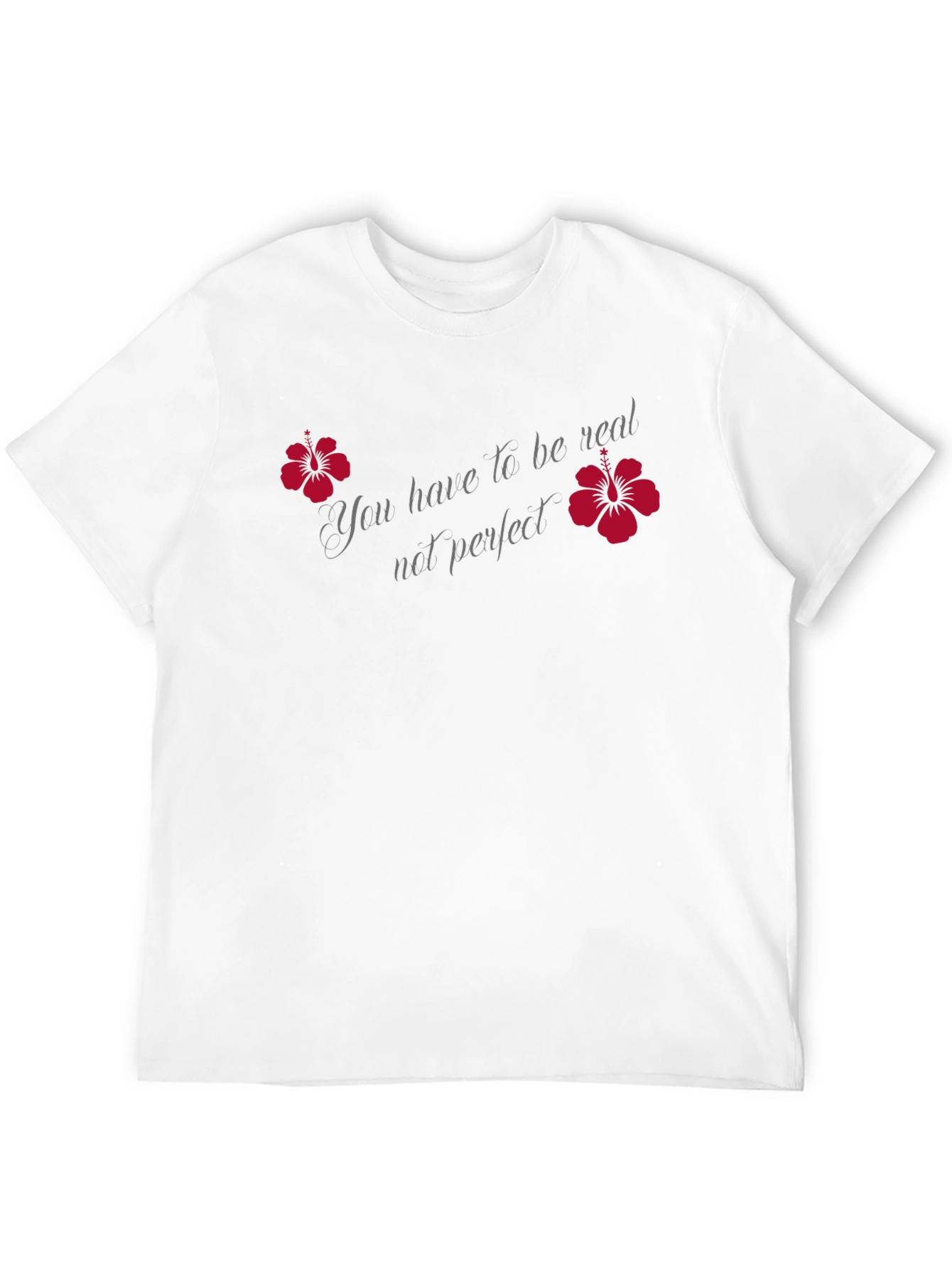 Be Real Not Perfect Graphic Tee