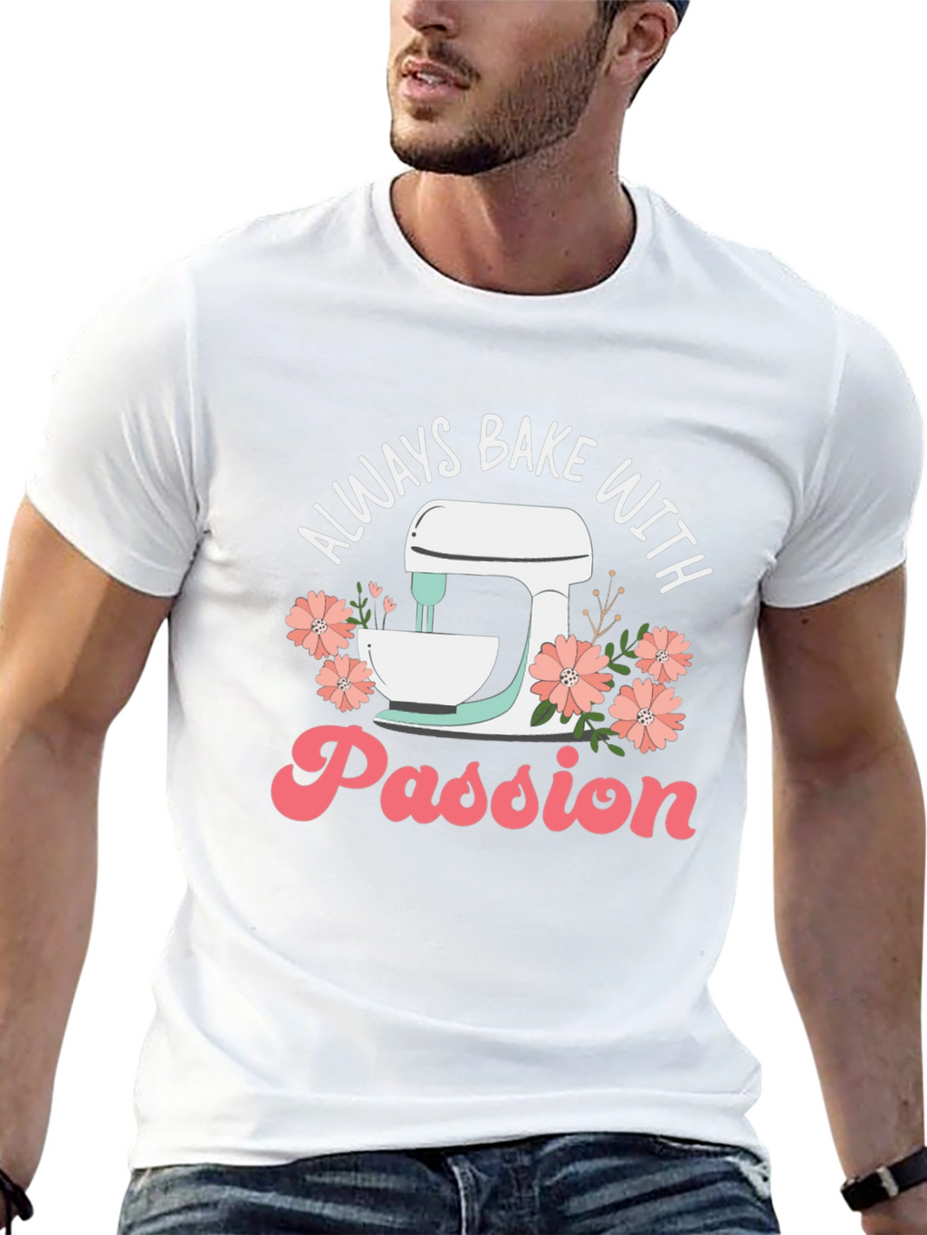 Always Bake With Passion T-Shirt