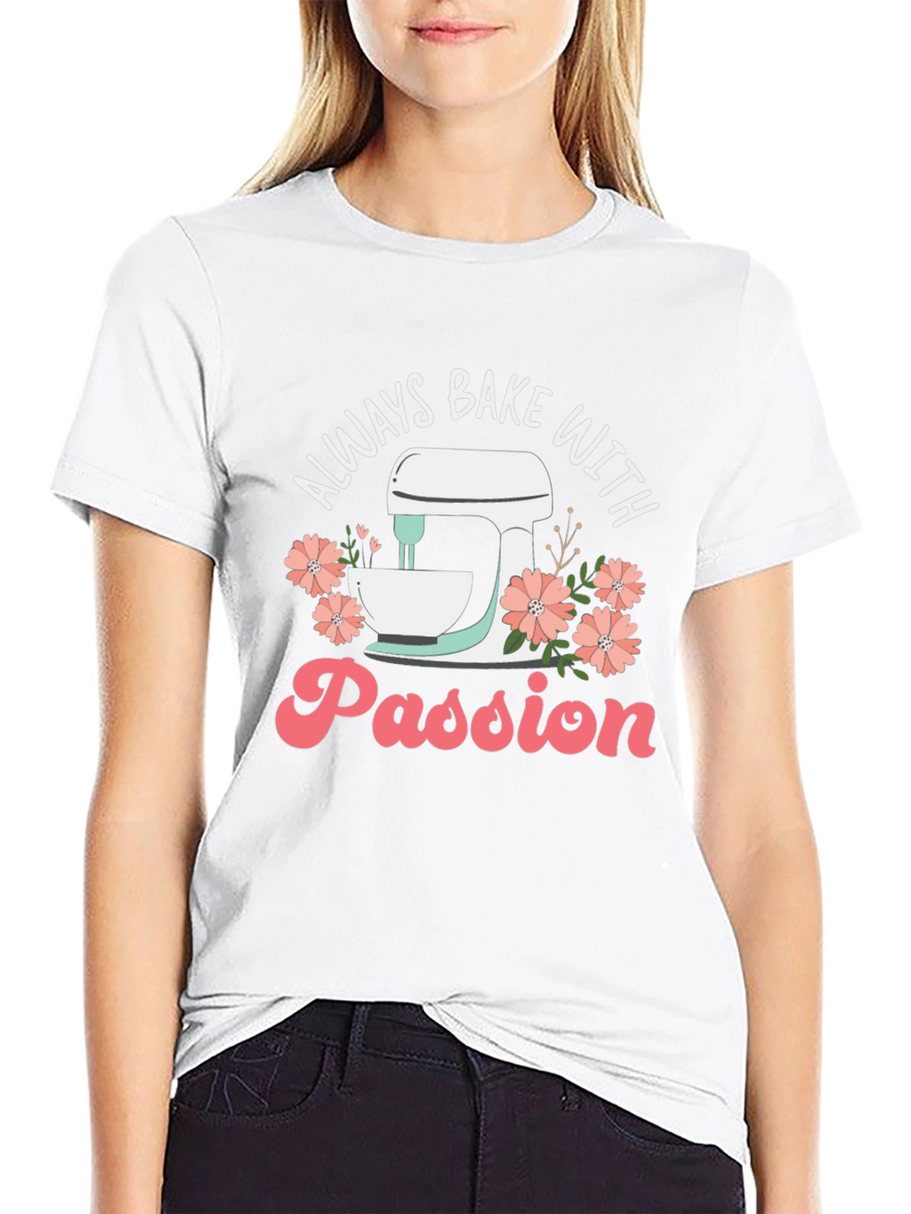 Always Bake With Passion T-Shirt
