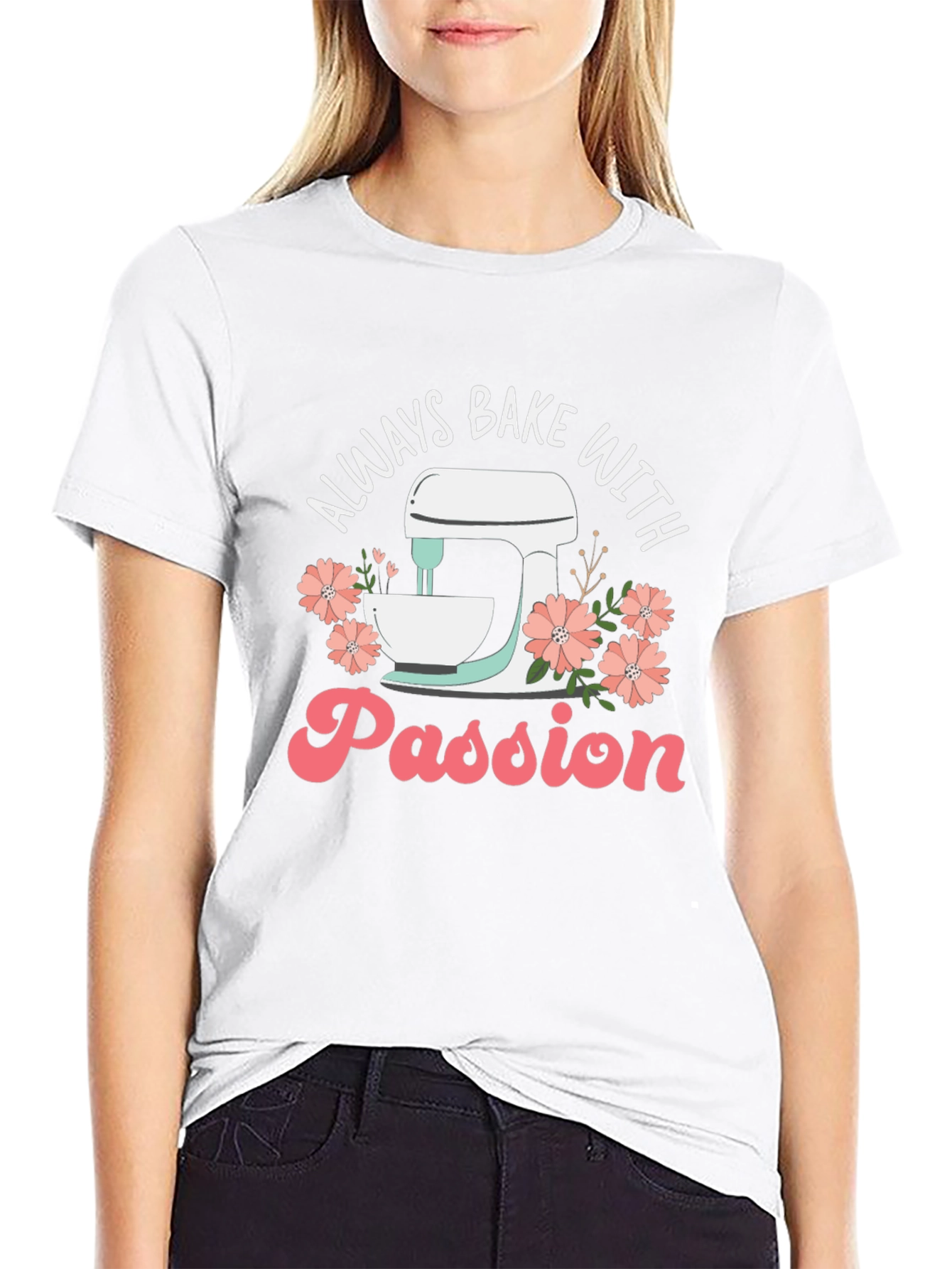 Always Bake With Passion T-Shirt