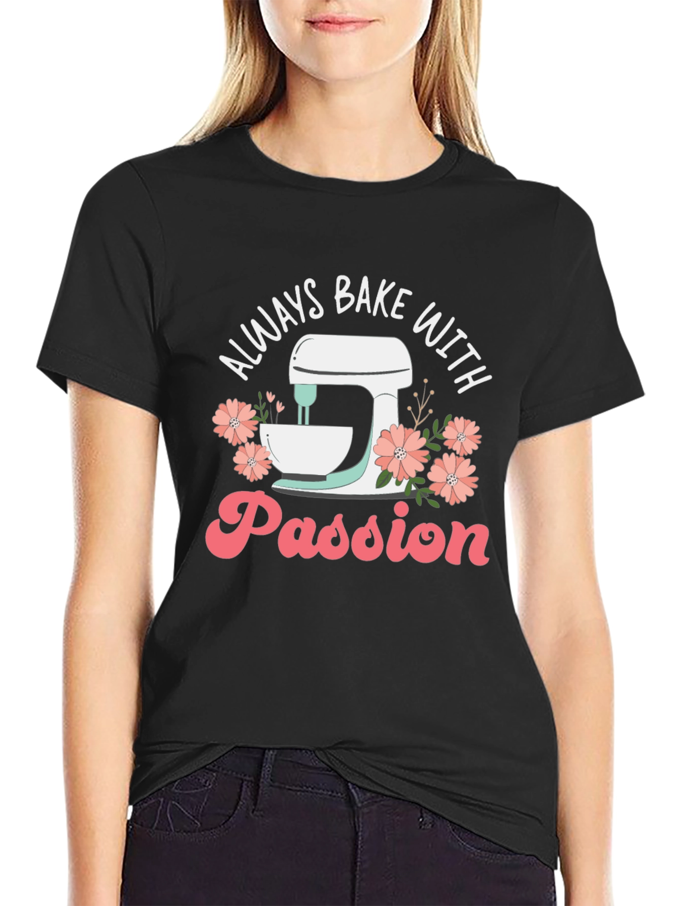 Always Bake With Passion T-Shirt