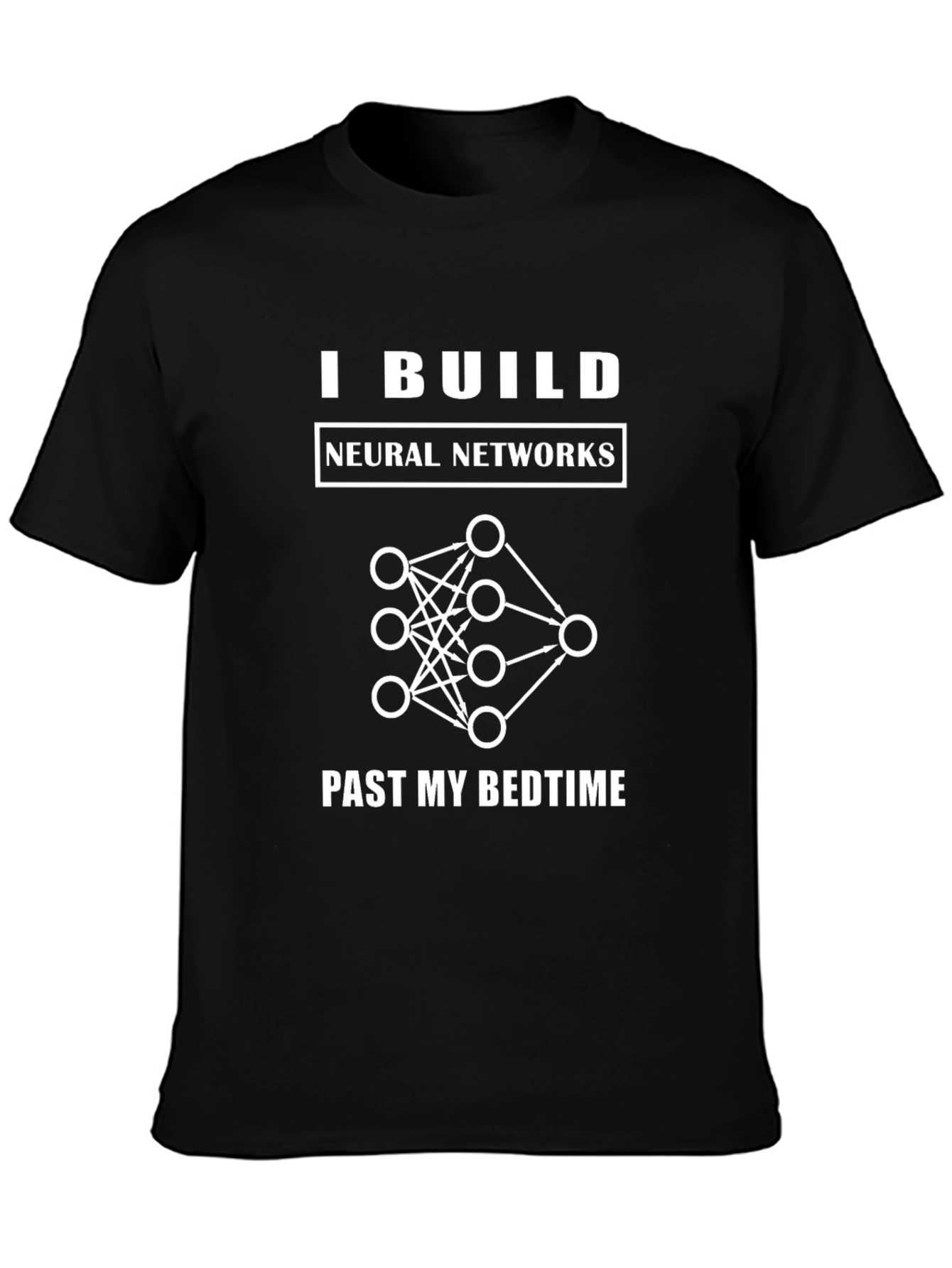 I Build Neural Networks T-Shirt